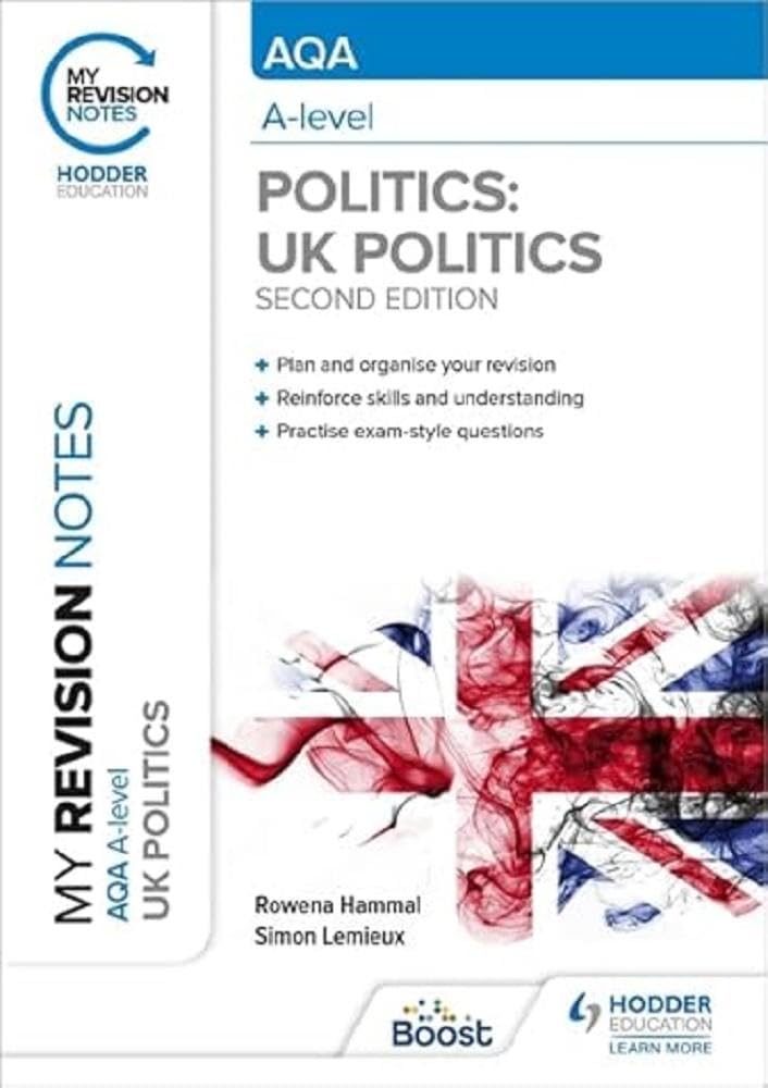 My Revision Notes: AQA A-level Politics: UK Politics Second Edition Social Sciences