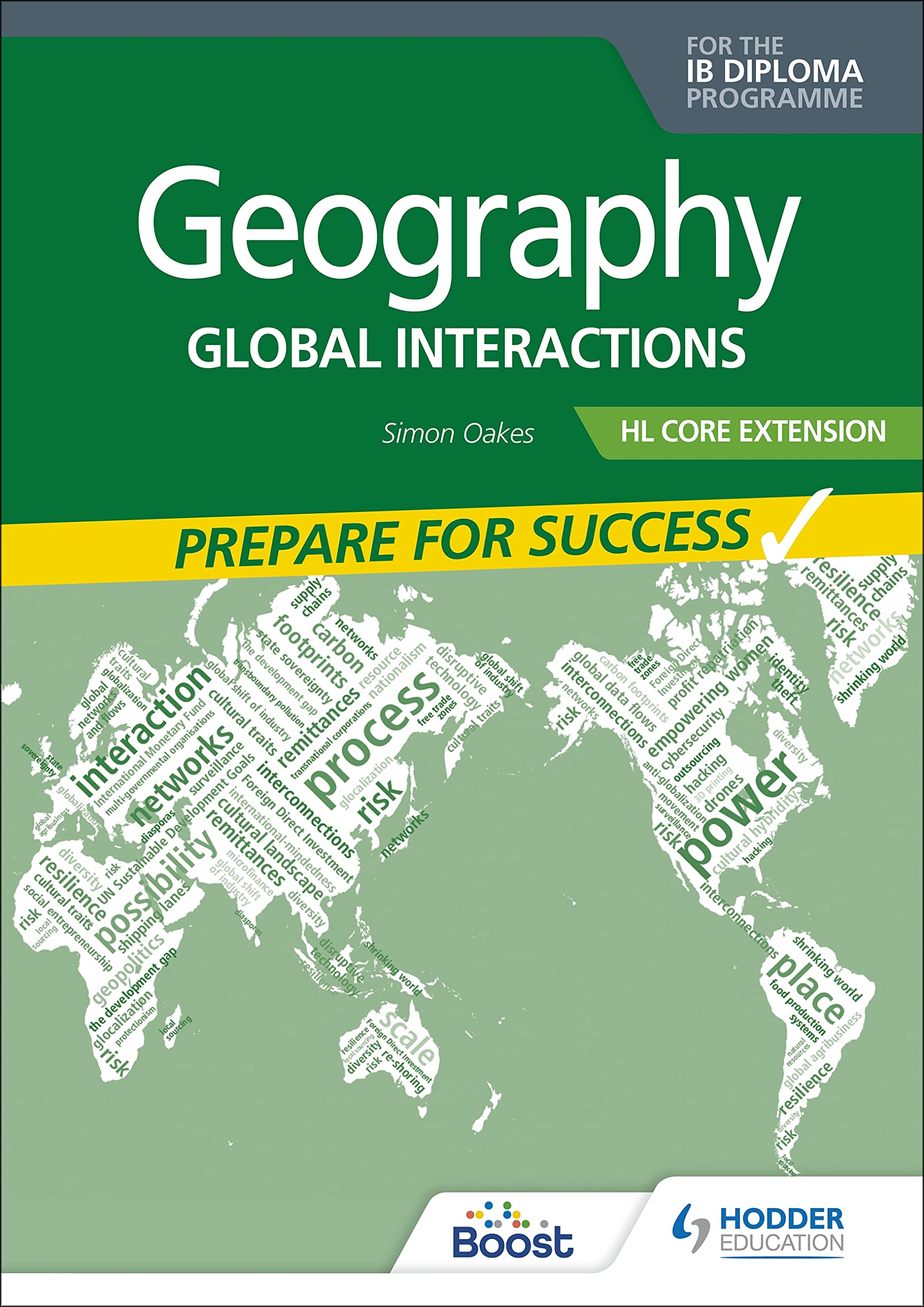 Geography for the IB Diploma HL Core Extension: Prepare for Success: Global interactions book