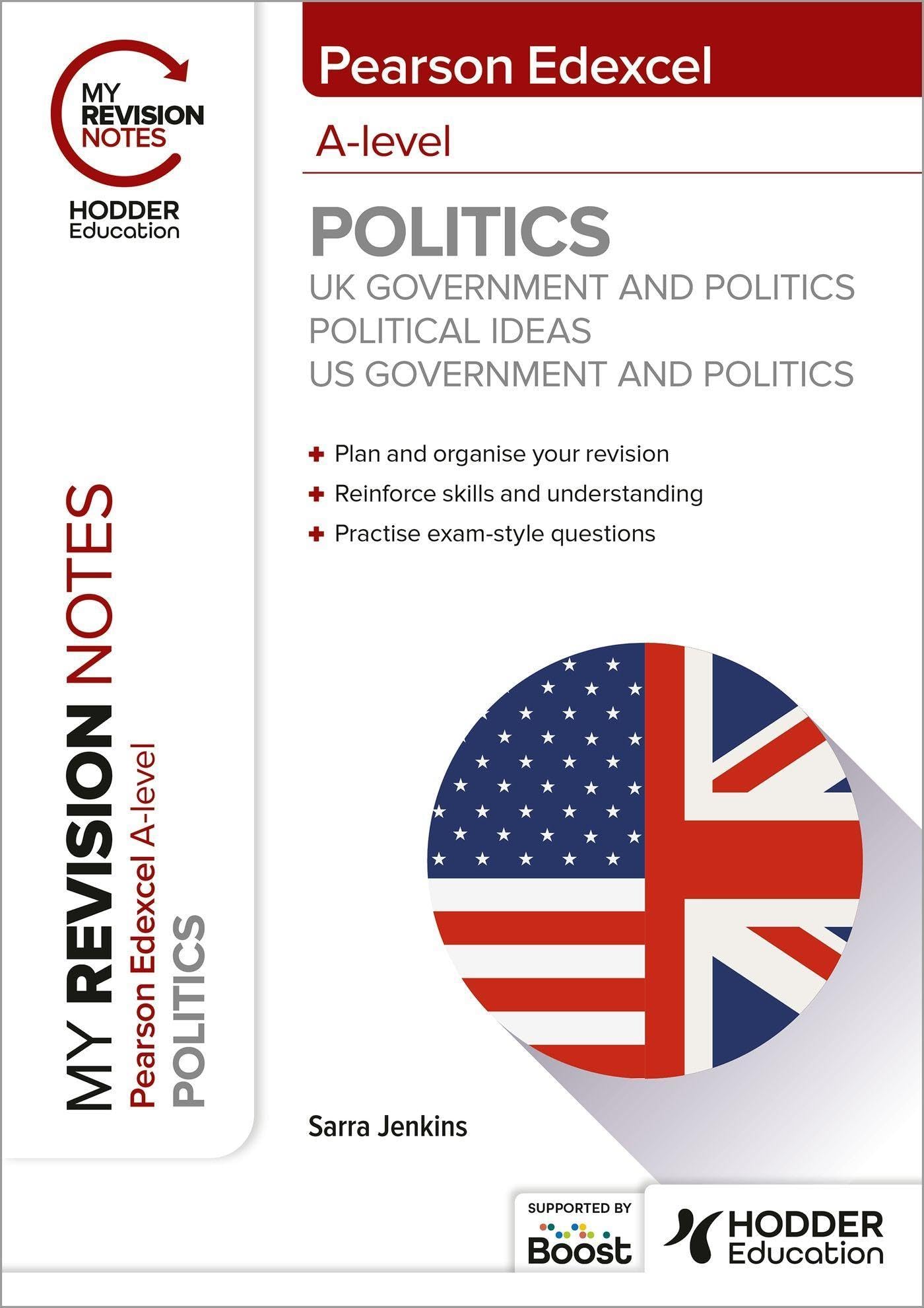 My Revision Notes: Pearson Edexcel A-level Politics: UK Government and Politics, Political Ideas and US Government and Politics Social Sciences