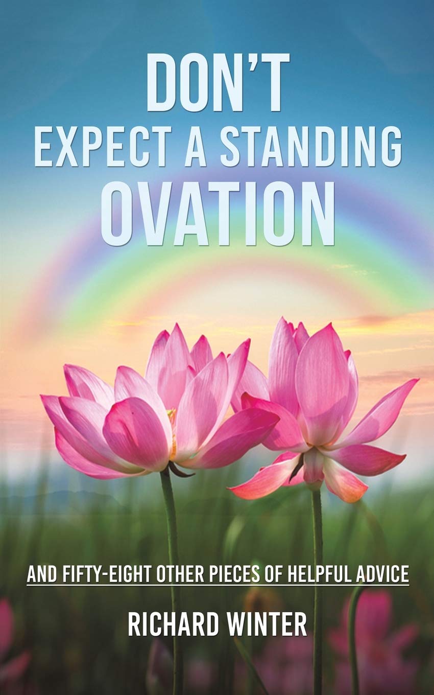 Don't Expect a Standing Ovation: And Fifty-Eight Other Pieces of Helpful Advice Lifestyle