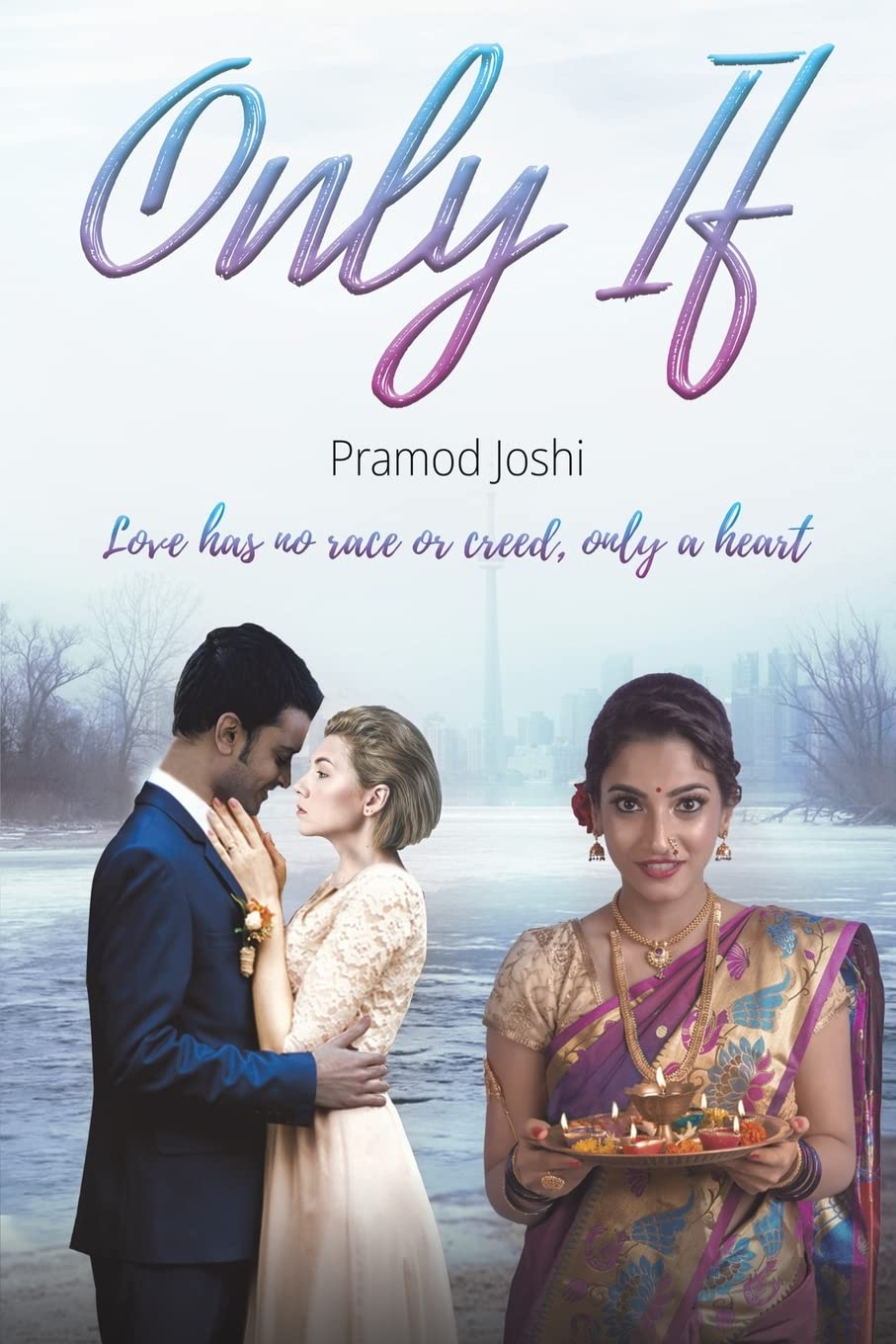 Only If: Love has no race or creed, only a heart Contemporary Romance