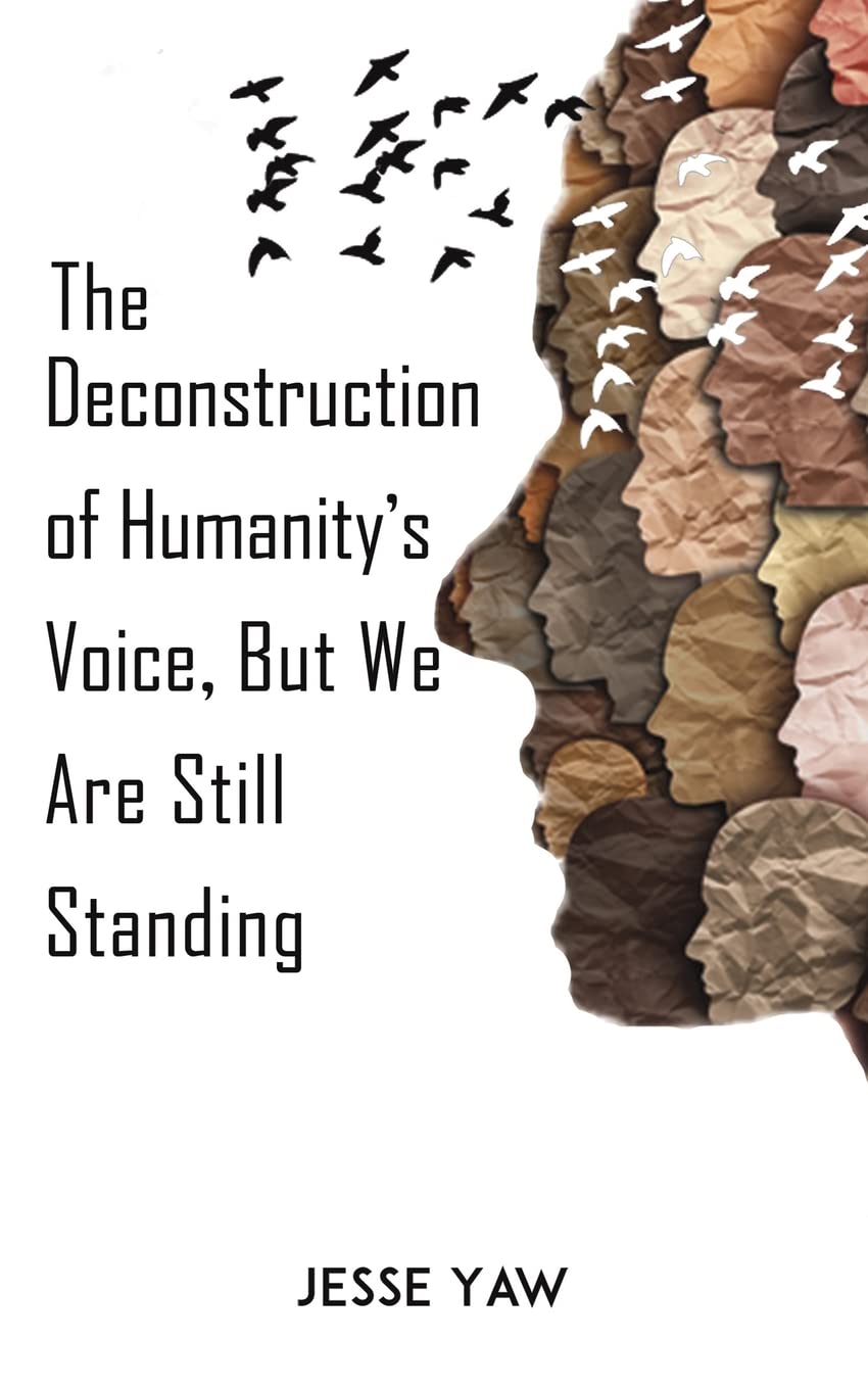 The Deconstruction of Humanity's Voice, But We Are Still Standing Memories