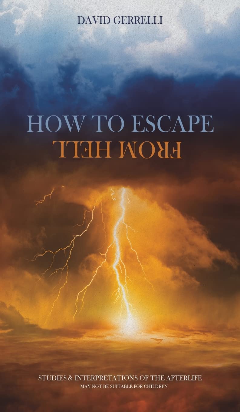 How to Escape from Hell: Studies & Interpretations of the Afterlife Religion & Esotericism