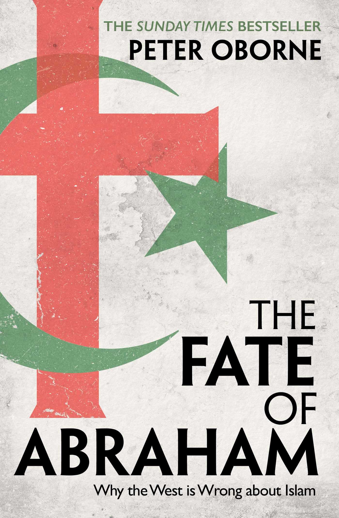 The Fate of Abraham: Why the West is Wrong about Islam book