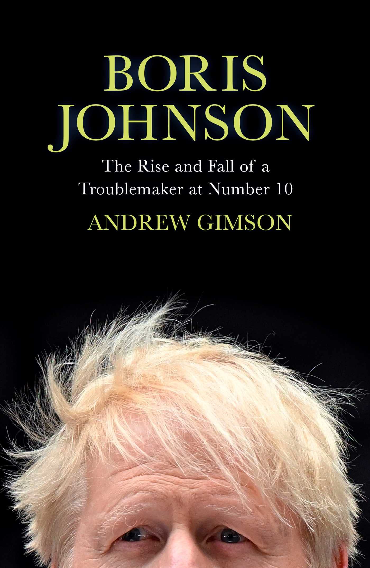 Boris Johnson: The Rise and Fall of a Troublemaker at Number 10 Memories
