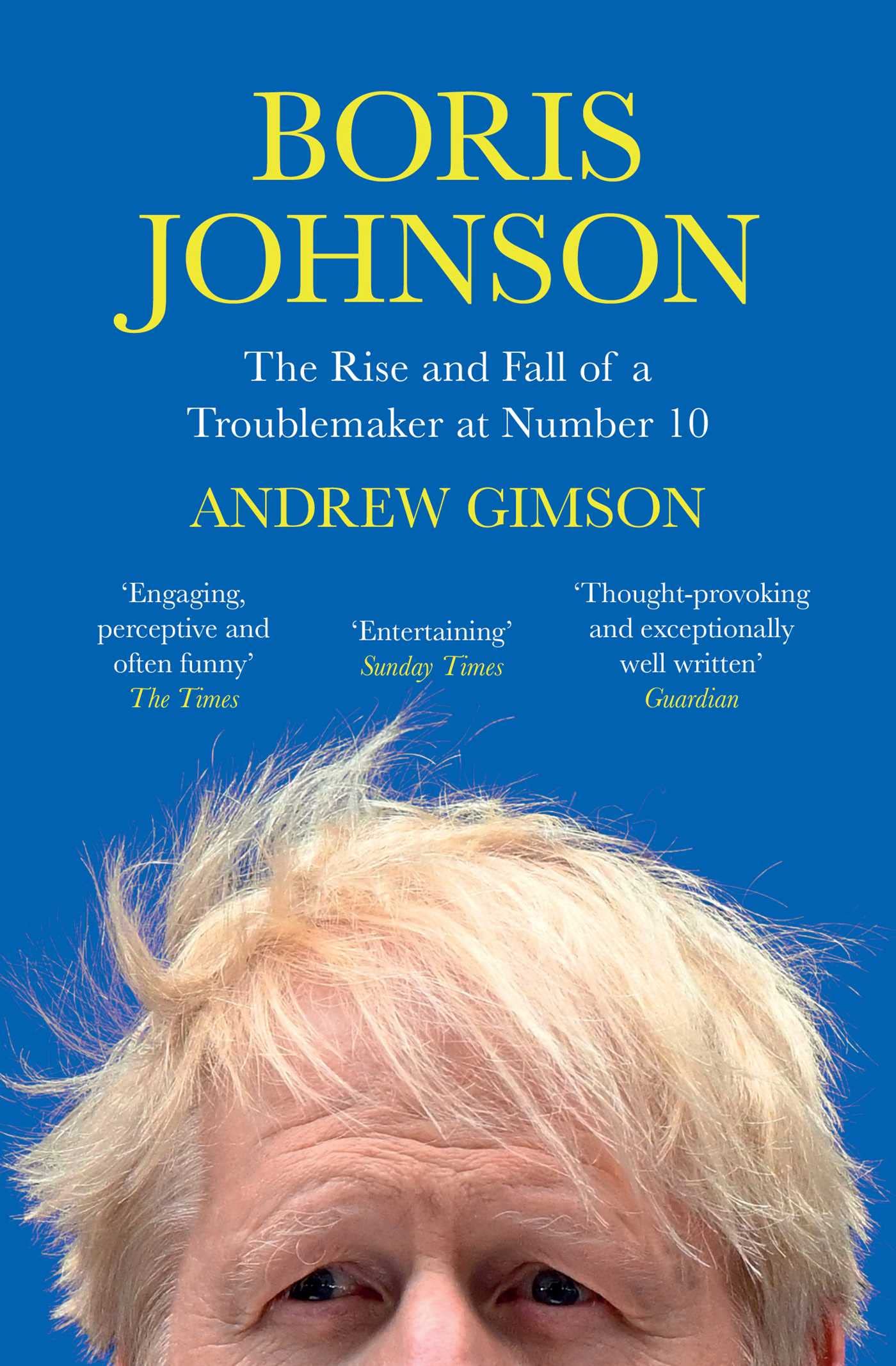 Boris Johnson: The Rise and Fall of a Troublemaker at Number 10 Law