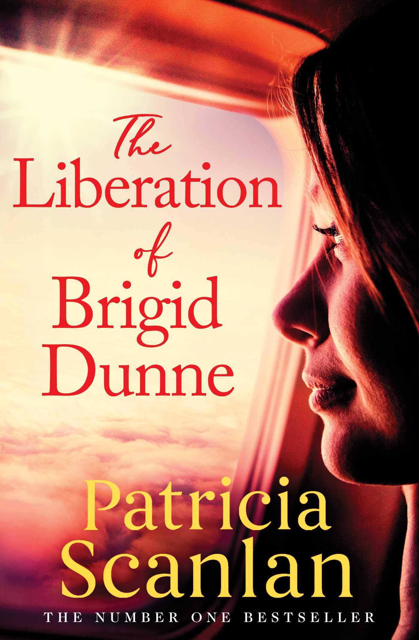 The Liberation of Brigid Dunne: Warmth, wisdom and love on every page - if you treasured Maeve Binchy, read Patricia Scanlan book