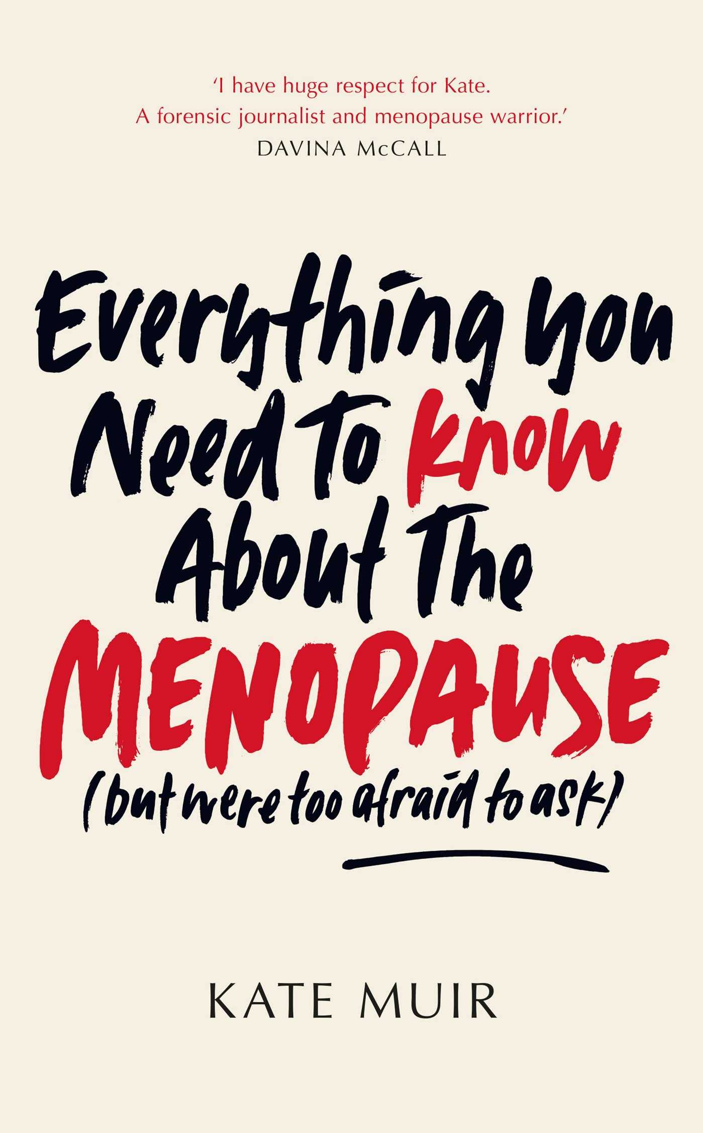 Everything You Need to Know About the Menopause (but were too afraid to ask) book
