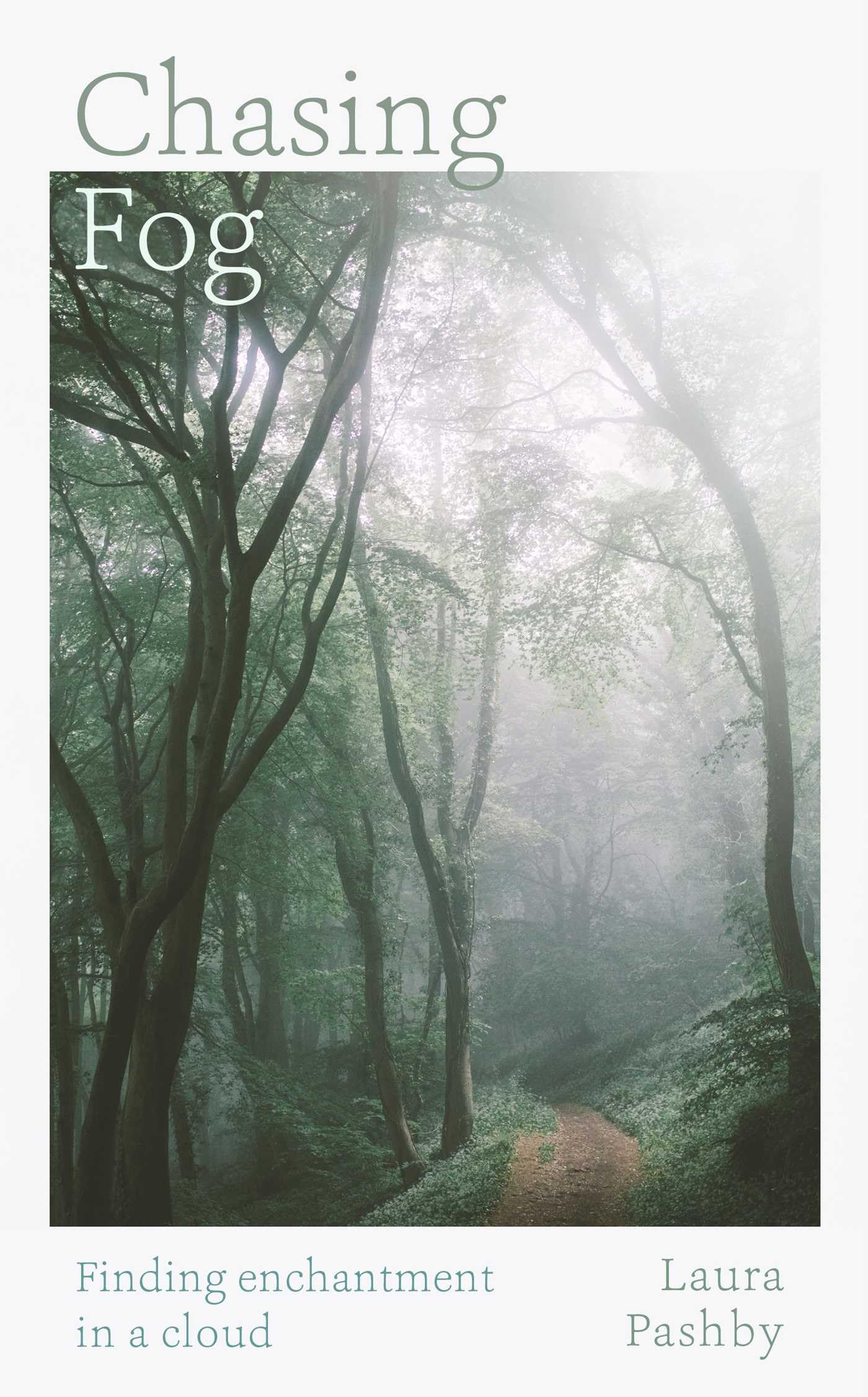 Chasing Fog: Finding Enchantment in a Cloud Geology & Geography
