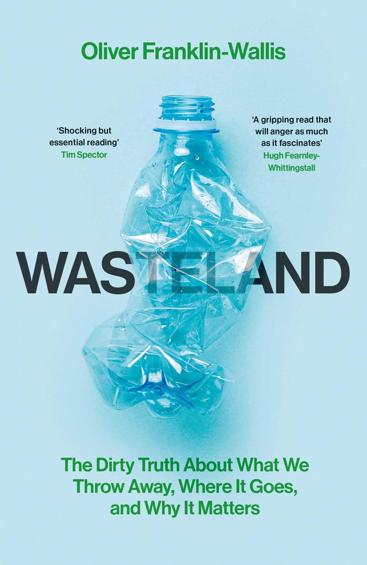 Wasteland: The Dirty Truth About What We Throw Away, Where It Goes, and Why It Matters Books