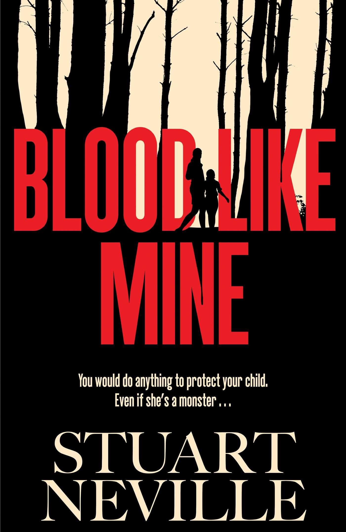 Blood Like Mine: The book everyone is devouring. 'Neville might well be Stephen King's rightful heir' (Will Dean) Contemporary literature