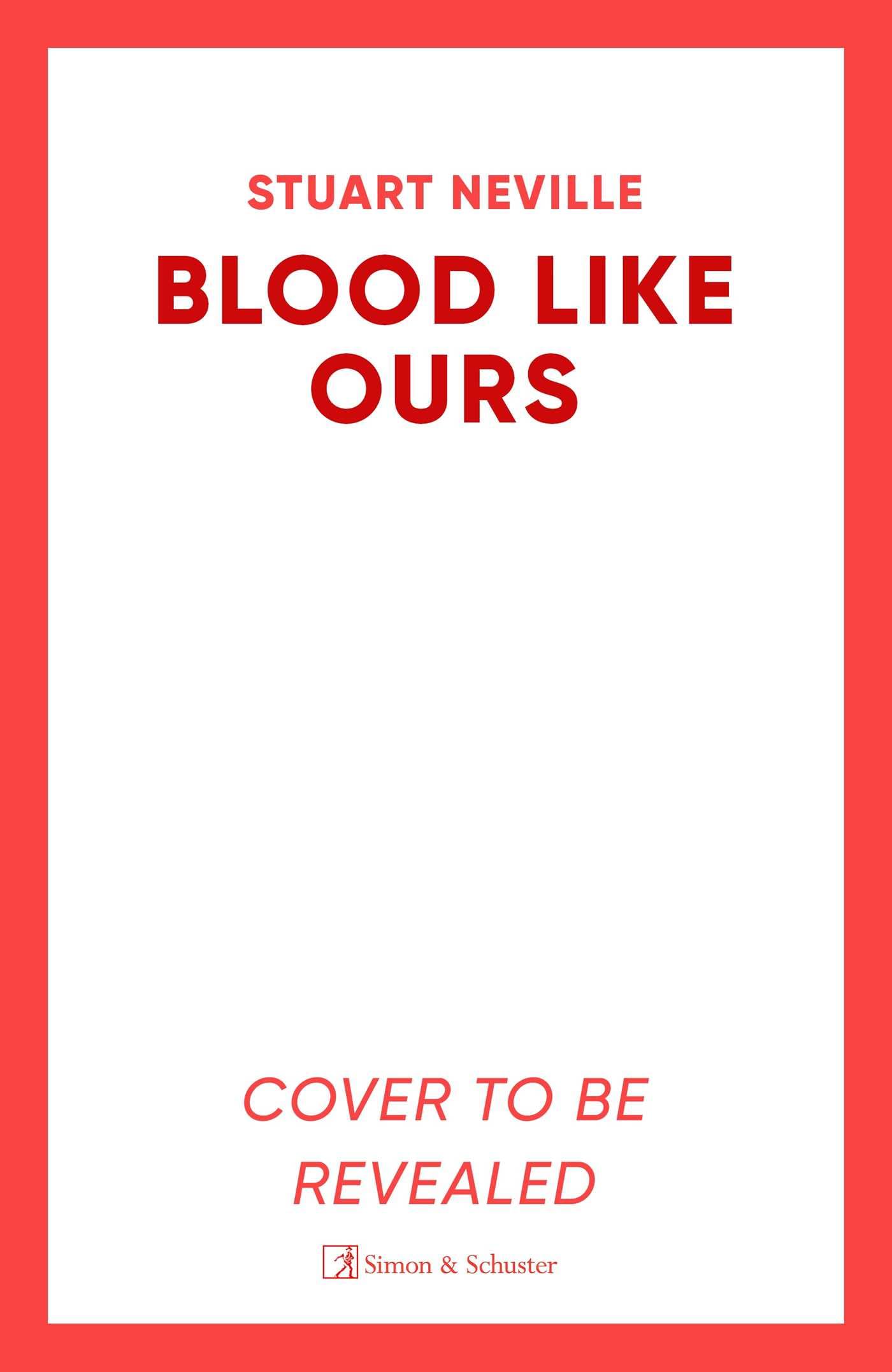 Blood Like Ours: 'Neville might well be Stephen King's rightful heir' WILL DEAN book
