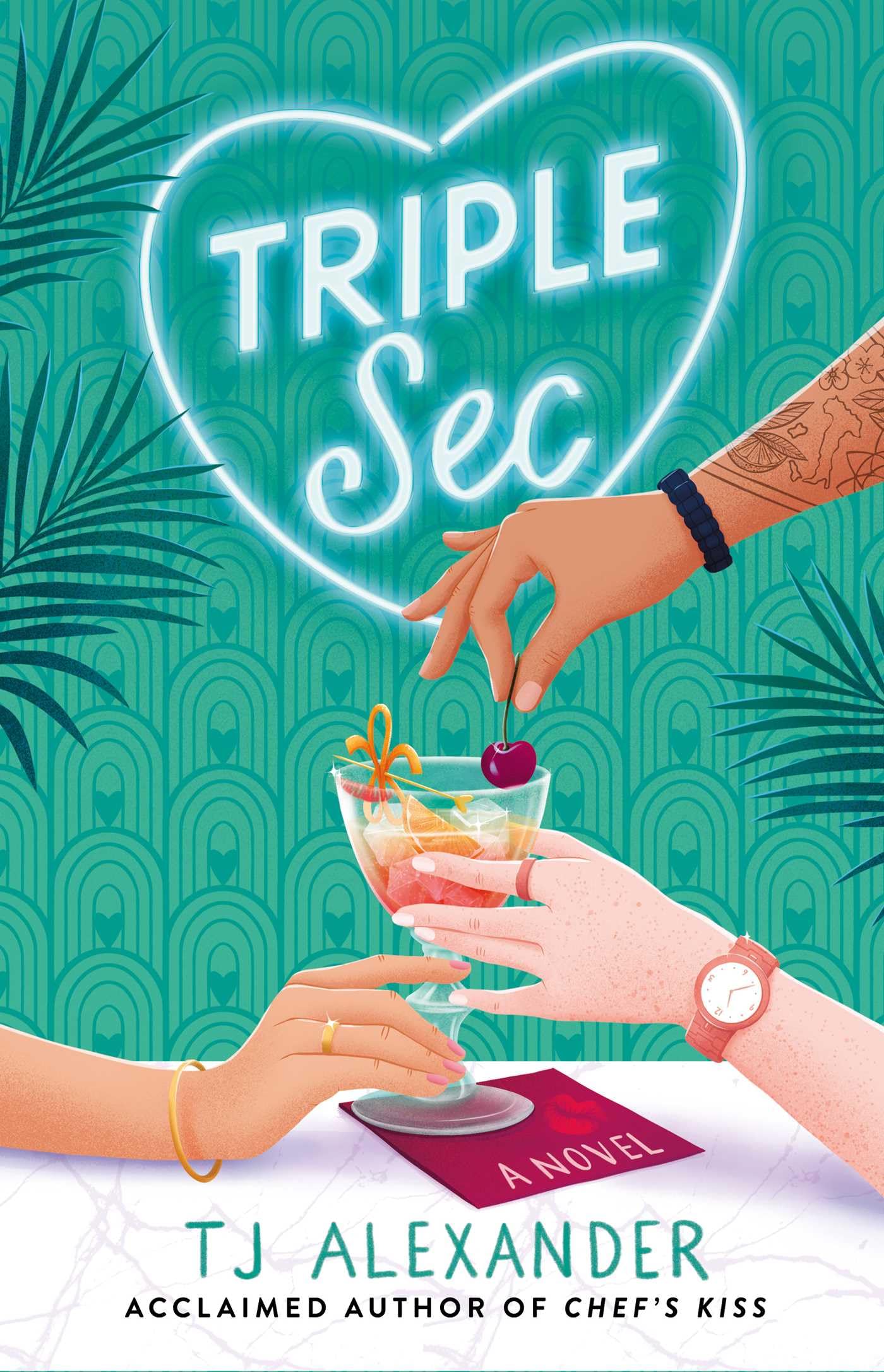 Triple Sec: A sizzling polyamorous rom-com, set in the glamorous world of high-end cocktail bars book
