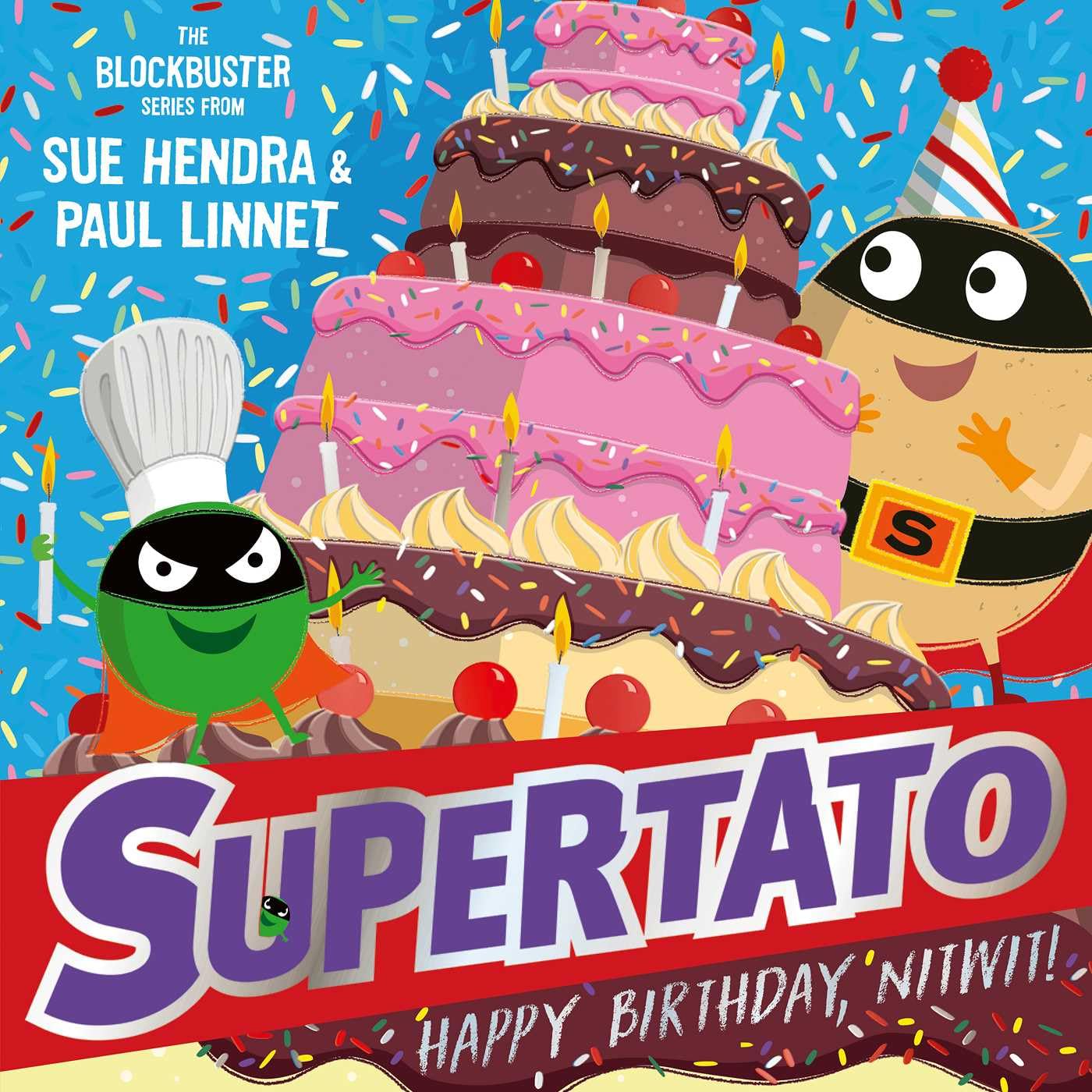 Supertato: Happy Birthday, Nitwit: A brand-new adventure in the blockbuster series! (Volume 13) Non-fiction