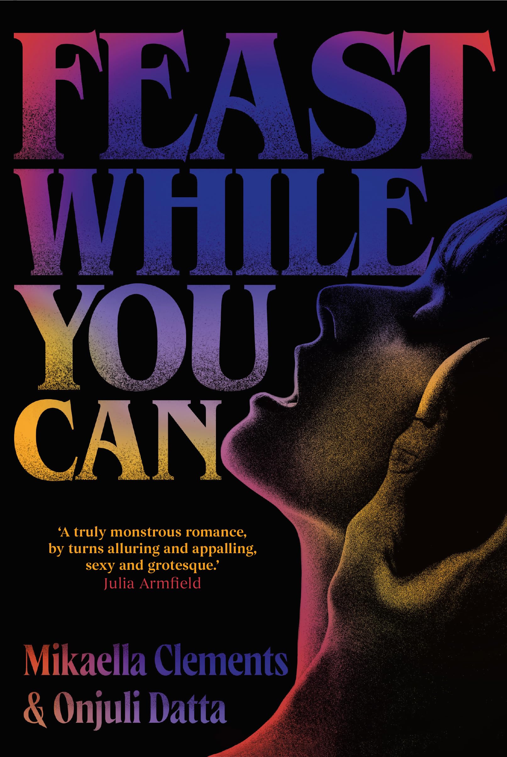 Feast While You Can: a 'brilliantly visceral queer horror' for fans of Julia Armfield and Eliza Clark LGBTQ+