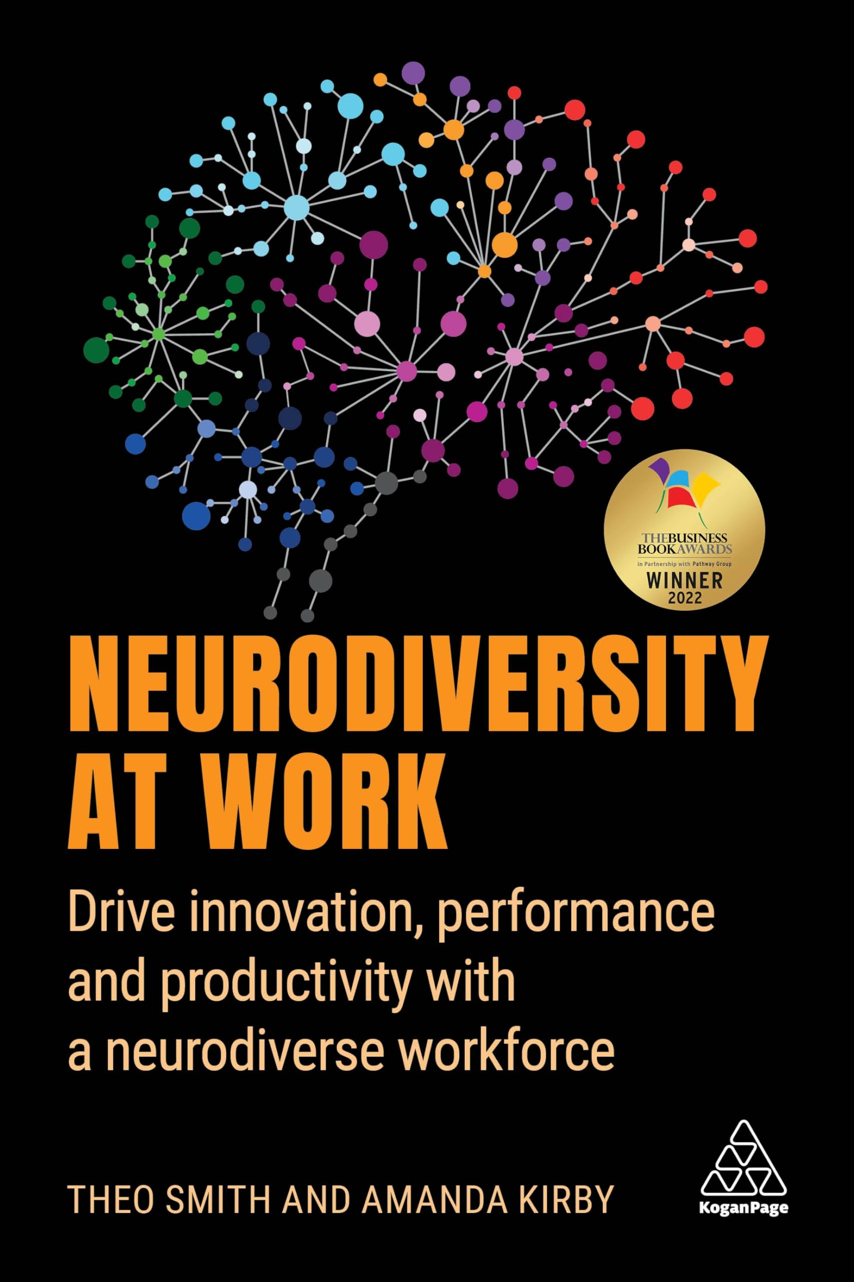 Neurodiversity at Work: Drive Innovation, Performance and Productivity with a Neurodiverse Workforce book