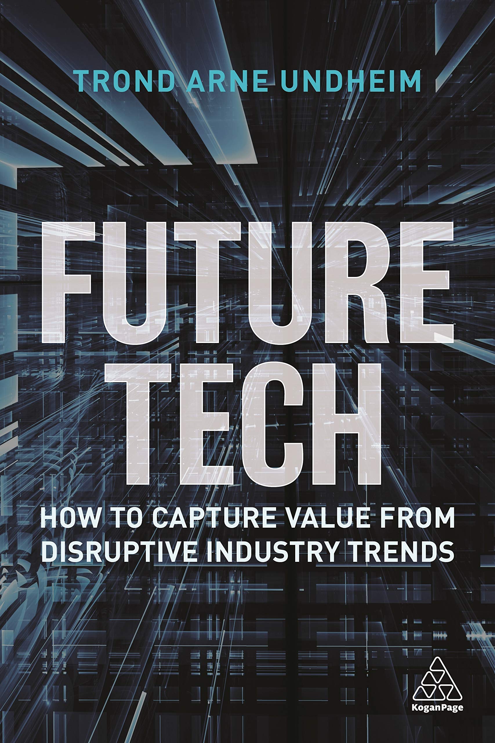 Future Tech: How to Capture Value from Disruptive Industry Trends Law