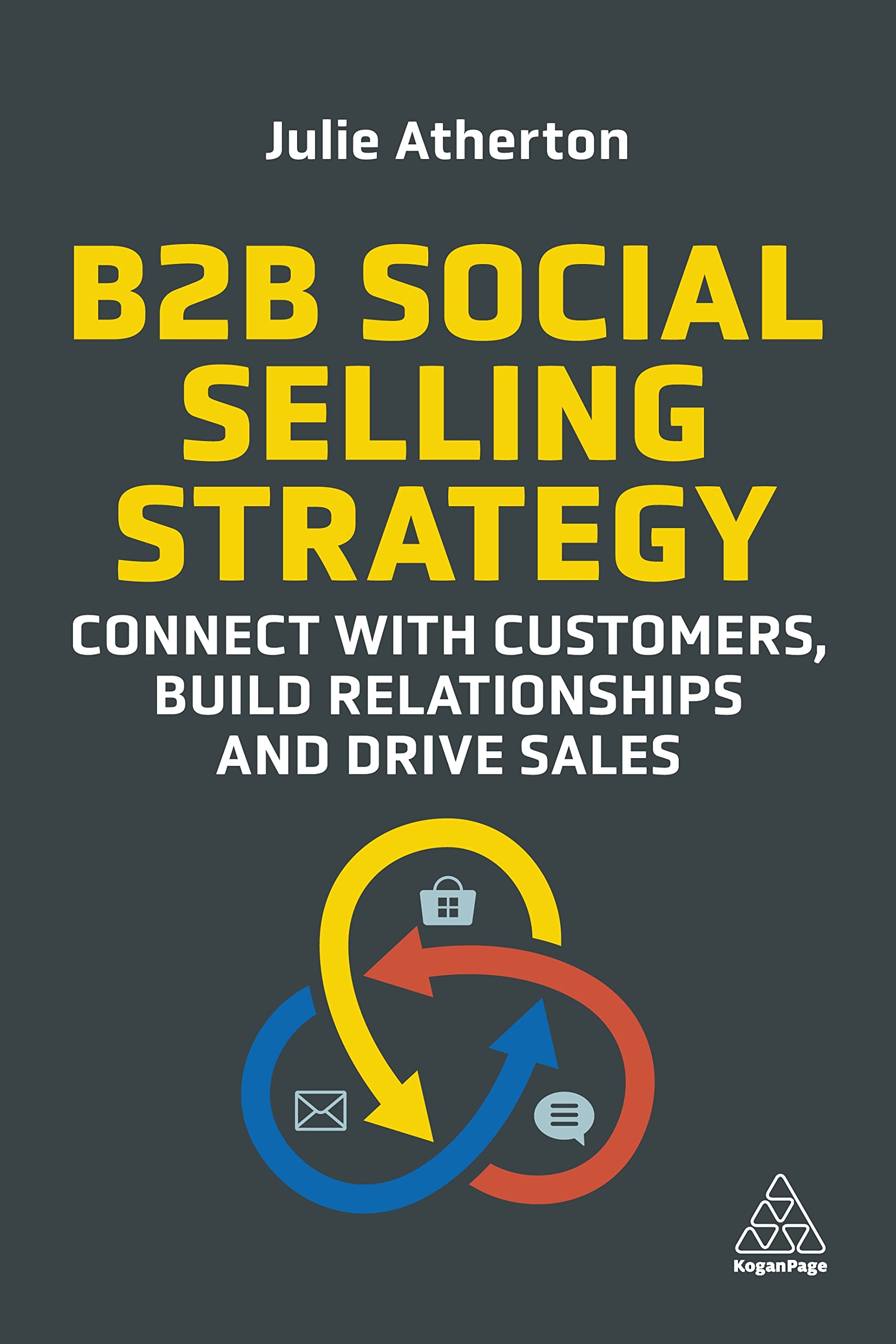 B2B Social Selling Strategy: Connect with Customers, Build Relationships and Drive Sales Law