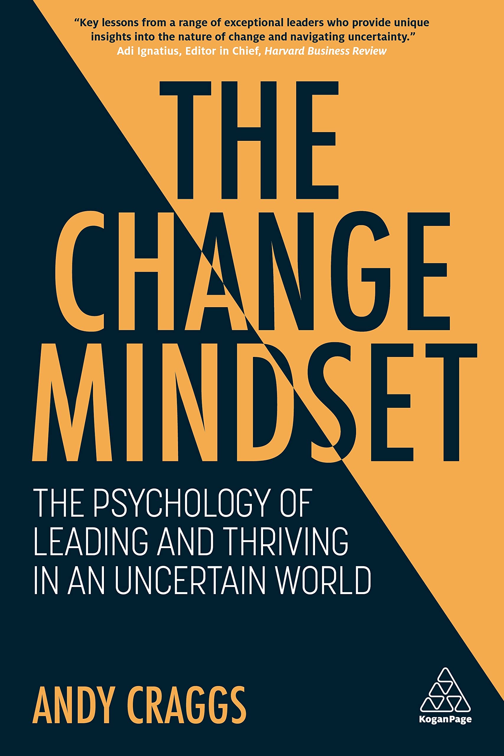 The Change Mindset: The Psychology of Leading and Thriving in an Uncertain World Law
