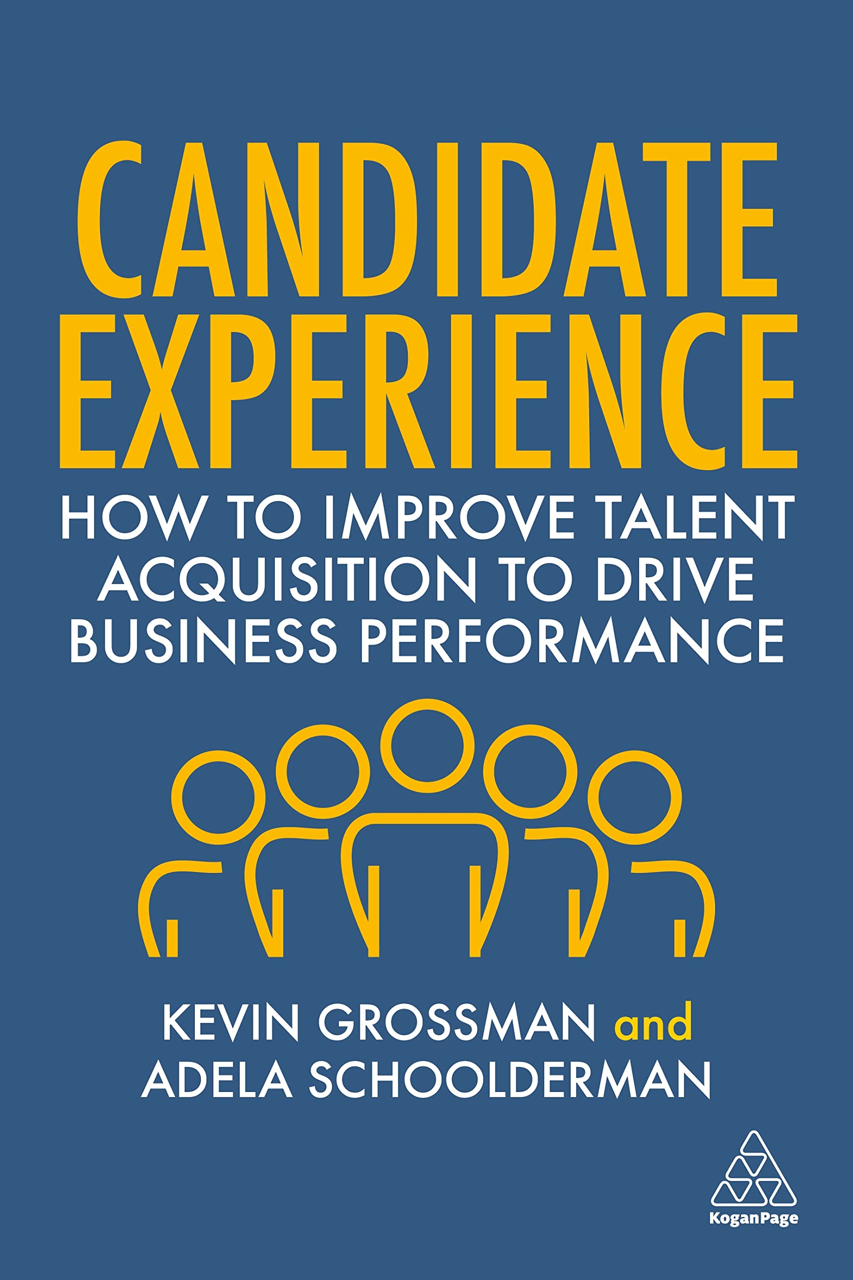 Candidate Experience: How to Improve Talent Acquisition to Drive Business Performance Law