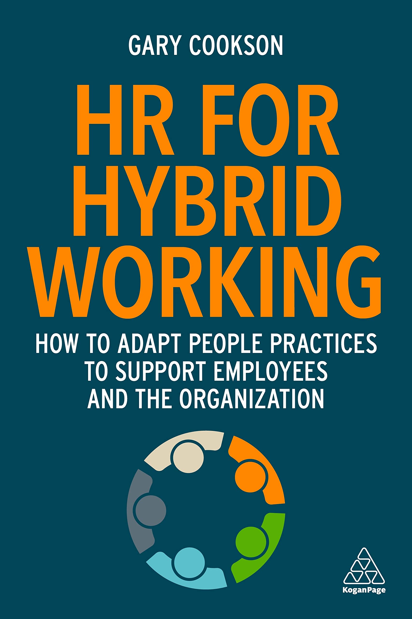 HR for Hybrid Working: How to Adapt People Practices to Support Employees and the Organization Law