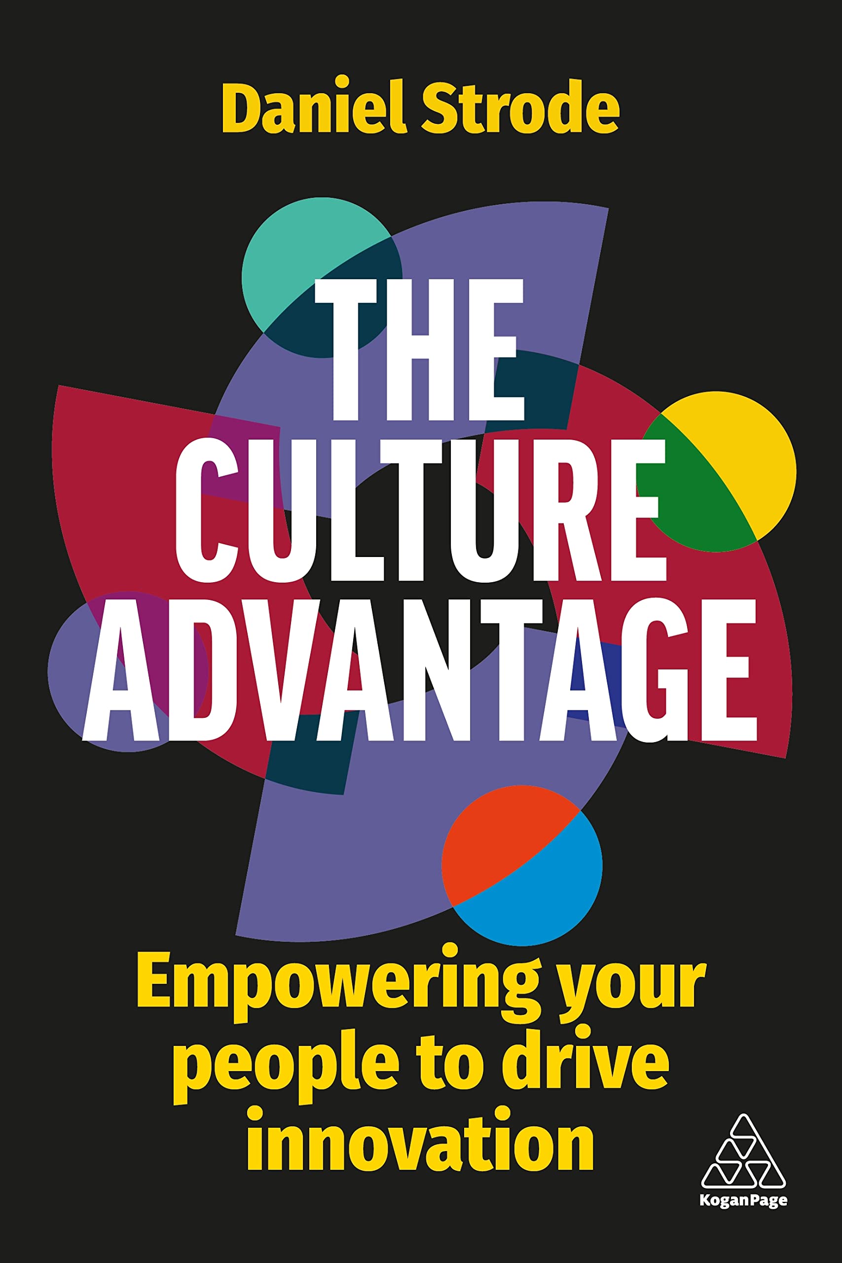 The Culture Advantage: Empowering your People to Drive Innovation book