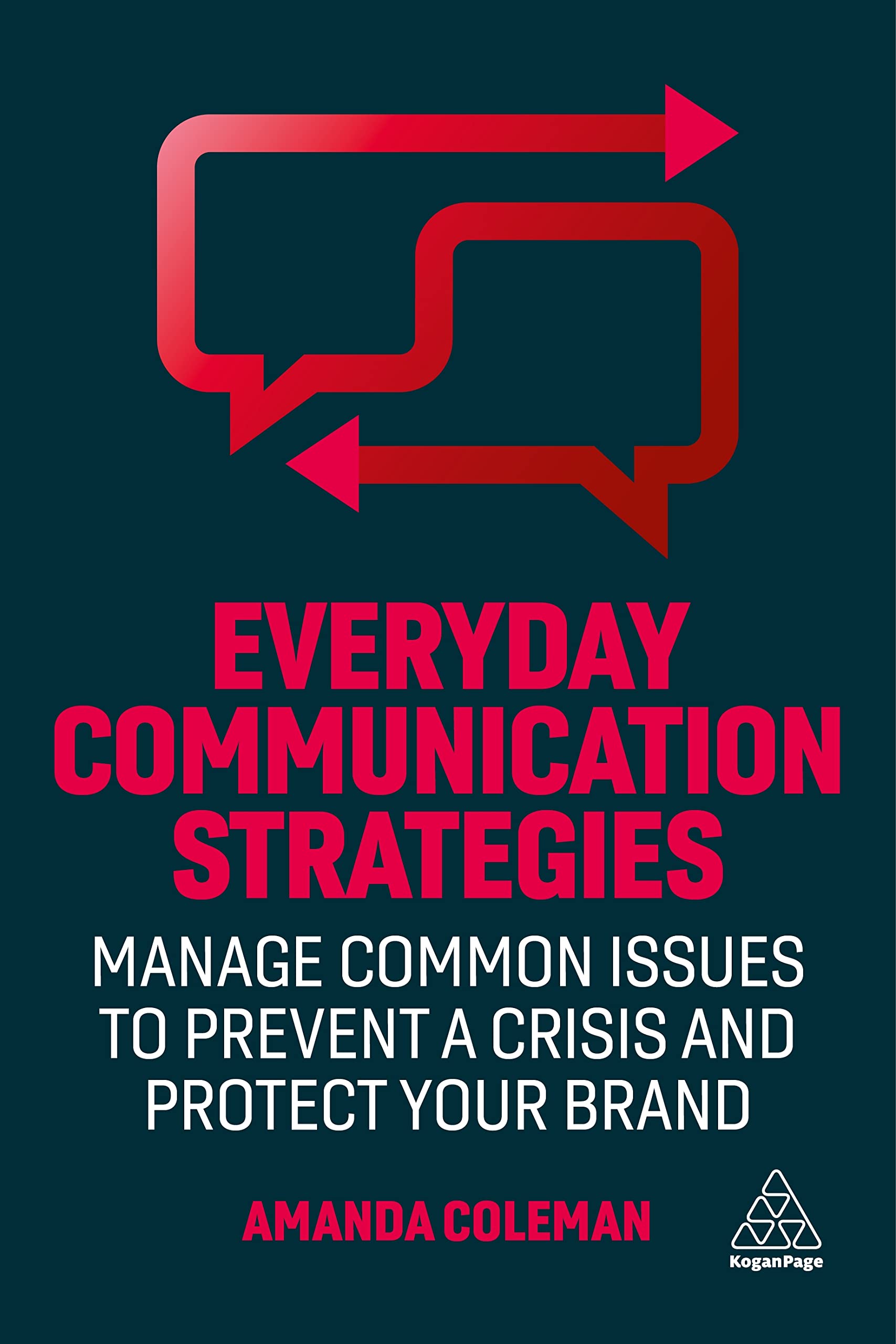Everyday Communication Strategies: Manage Common Issues to Prevent a Crisis and Protect Your Brand Law
