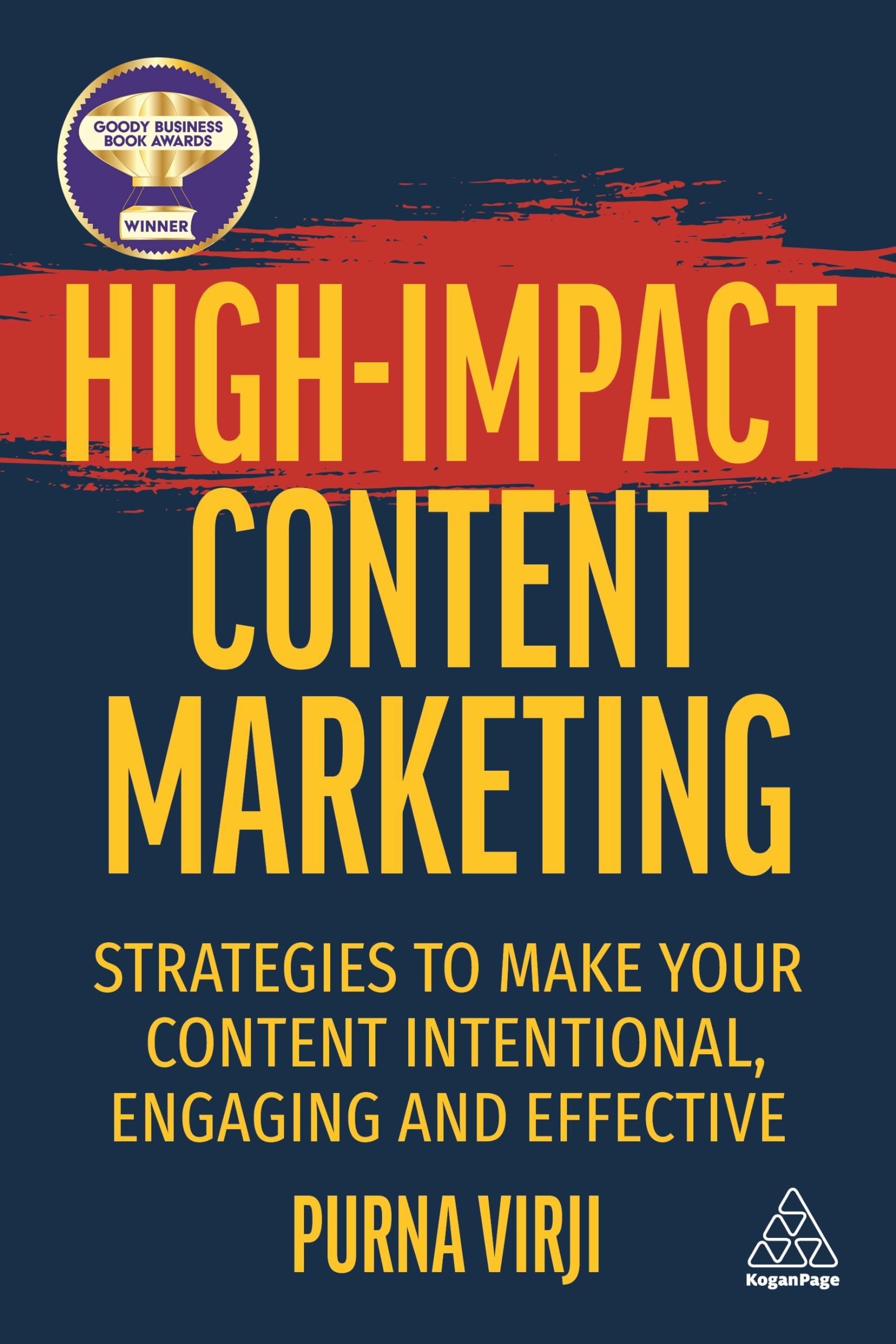 High-Impact Content Marketing: Strategies to Make Your Content Intentional, Engaging and Effective book