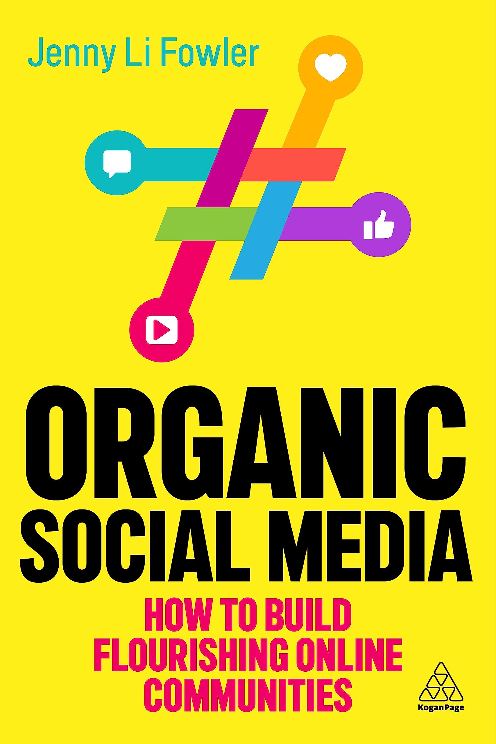 Organic Social Media: How to Build Flourishing Online Communities book