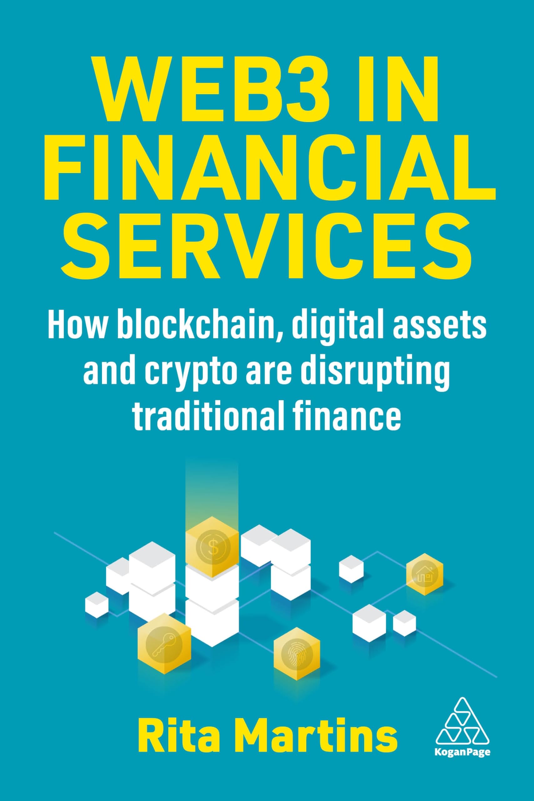 Web3 in Financial Services: How Blockchain, Digital Assets and Crypto are Disrupting Traditional Finance Business, Finance & Career