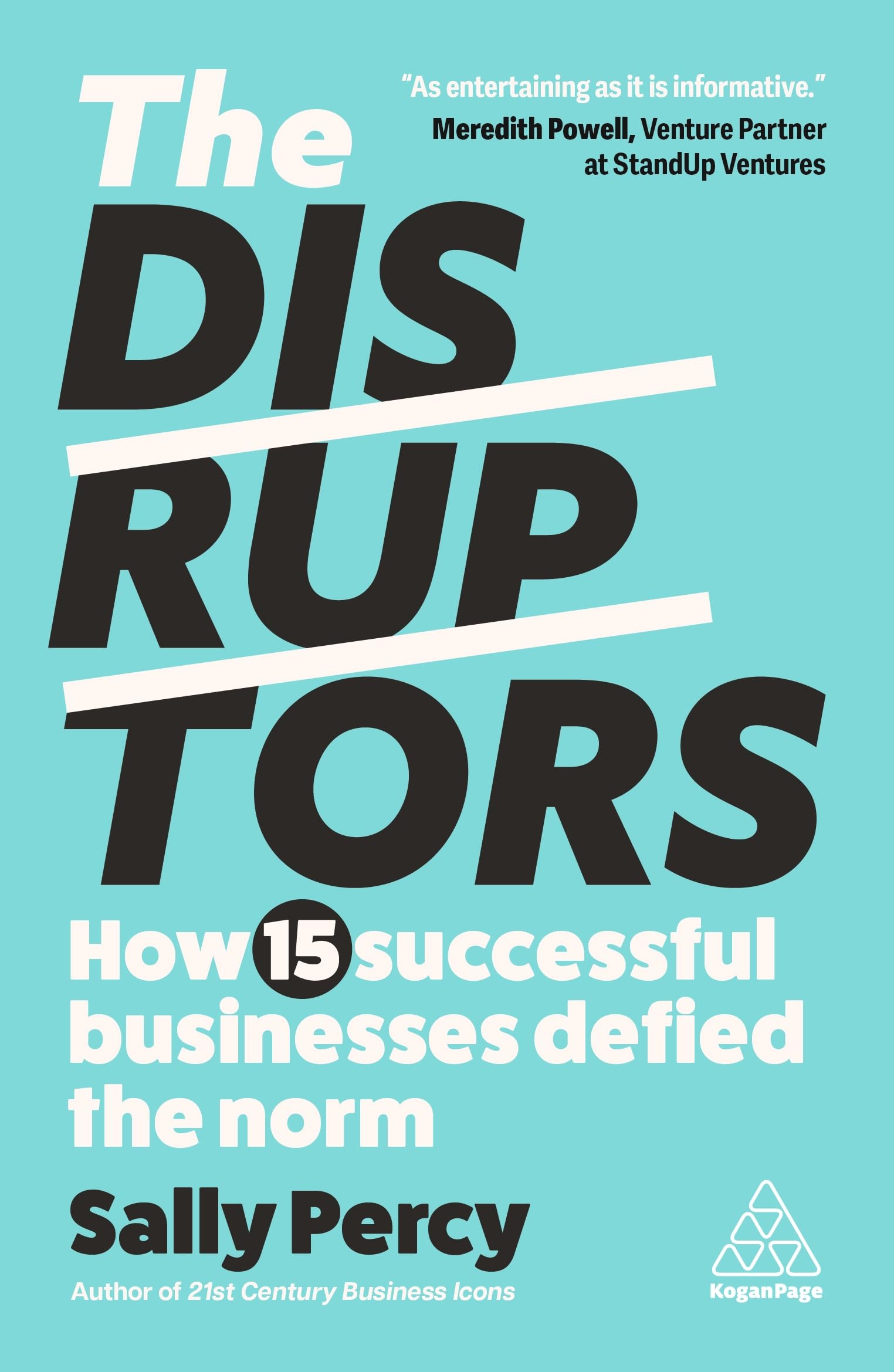 The Disruptors: How 15 Successful Businesses Defied the Norm book