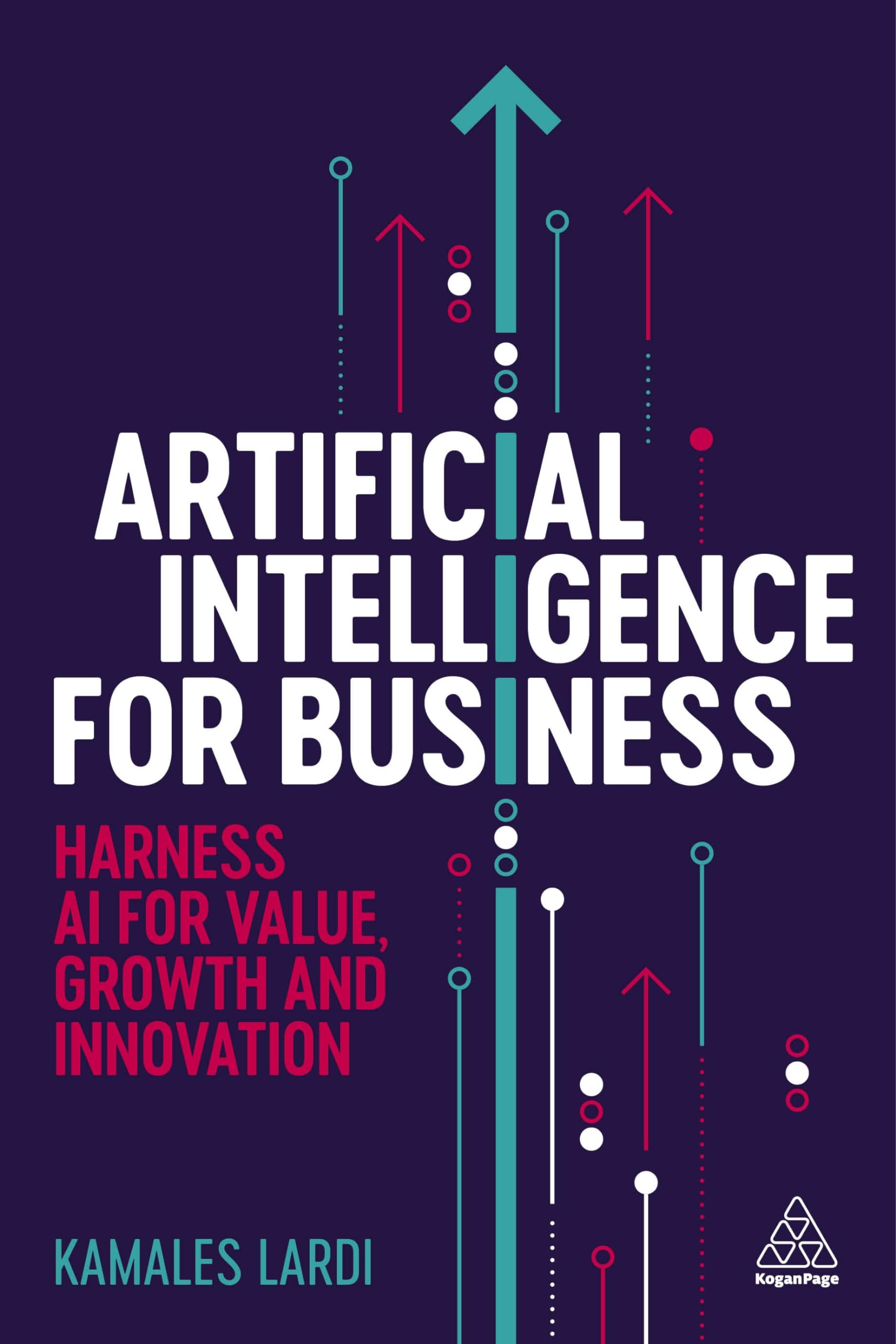 Artificial Intelligence for Business: Harness AI for Value, Growth and Innovation book