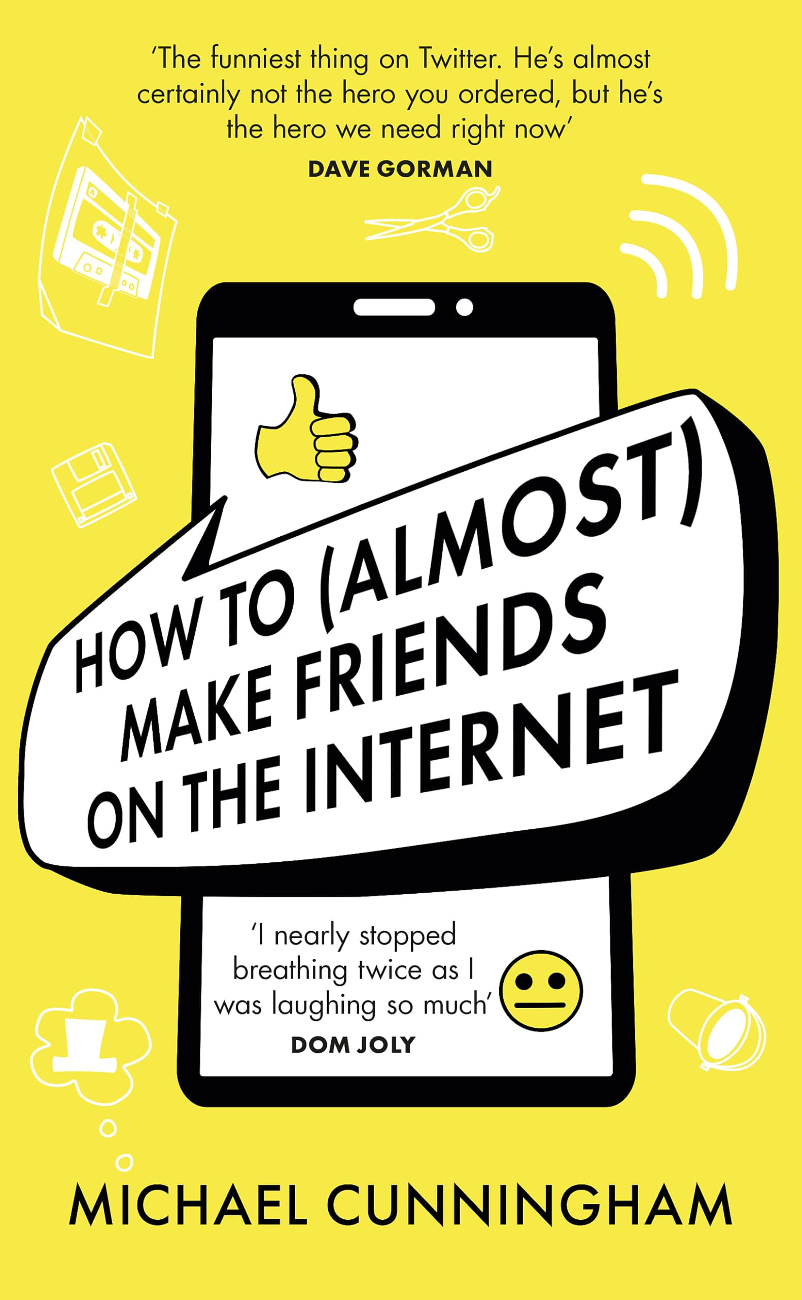 How to (Almost) Make Friends on the Internet: One Man Who Just Wants to Connect. One Very Annoyed World. Computer Science