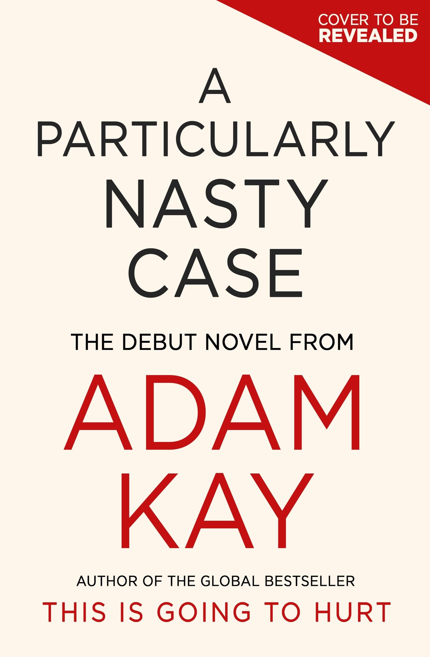 A Particularly Nasty Case: The Debut Novel from the Author of the Global Bestseller This Is Going to Hurt Contemporary literature