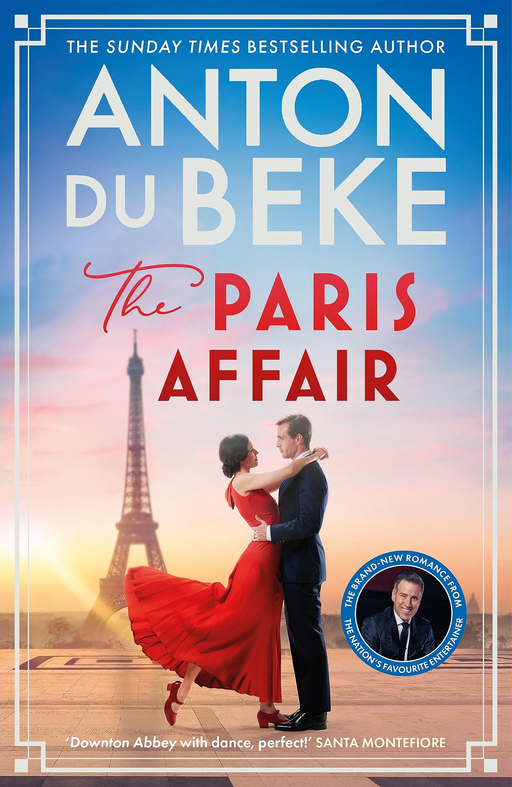 The Paris Affair: Escape with the uplifting, romantic new book from Strictly Come Dancing star Anton Du Beke (Buckingham) Historical Fiction