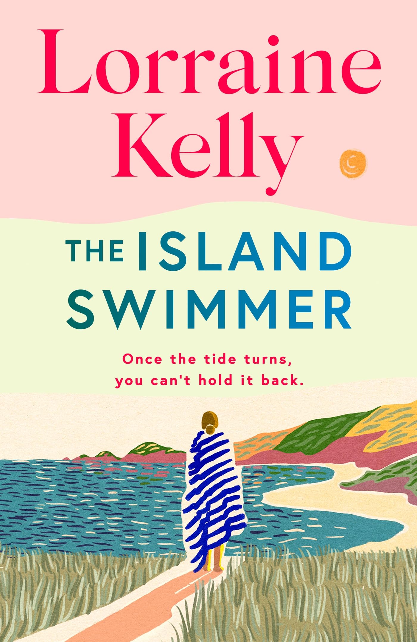 The Island Swimmer: The uplifting and completely heartwarming debut novel from beloved author and TV presenter Lorraine Kelly Classics