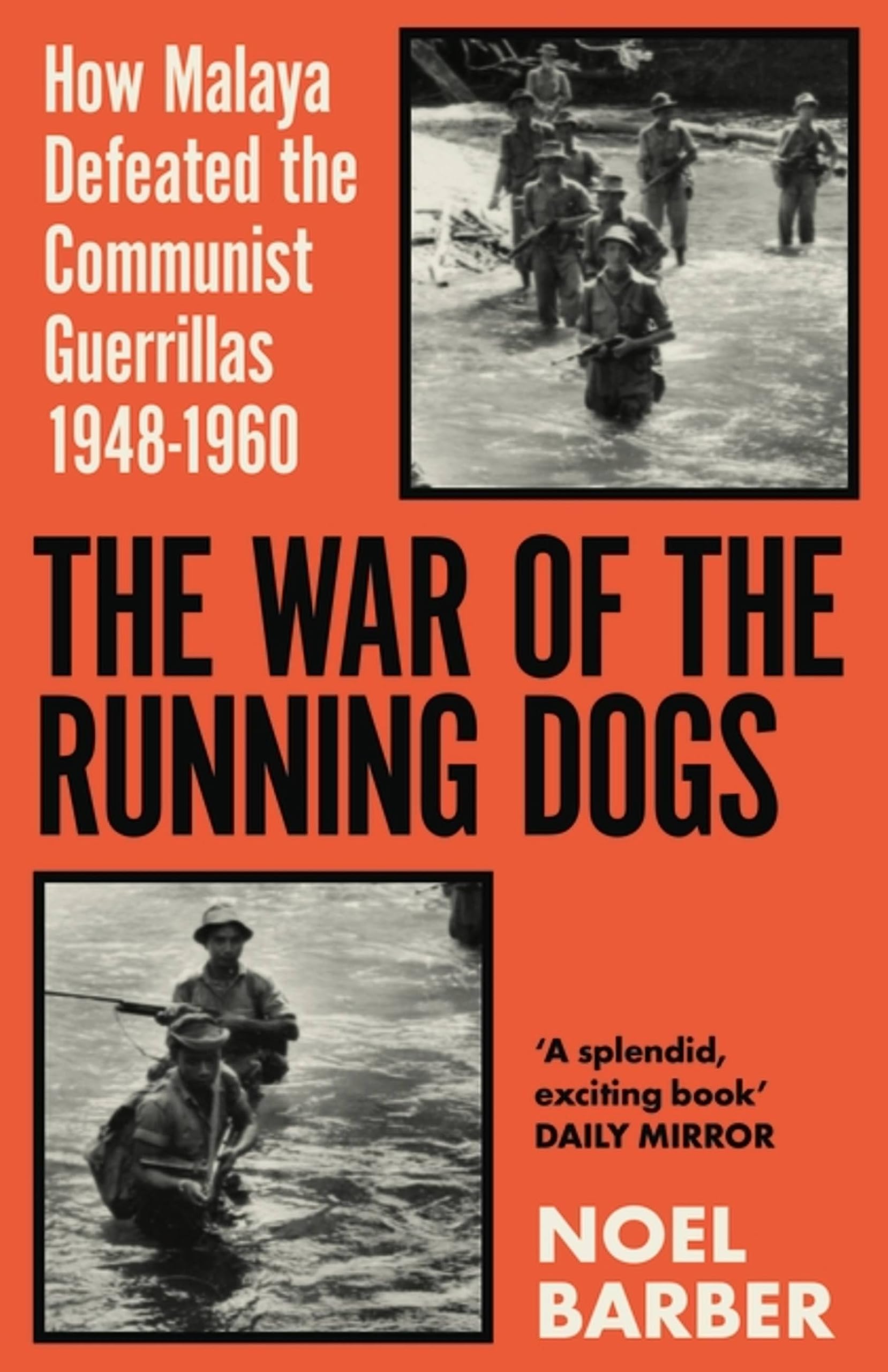 The War of the Running Dogs: Malaya 1948-1960 (W&N Military) Politics & History