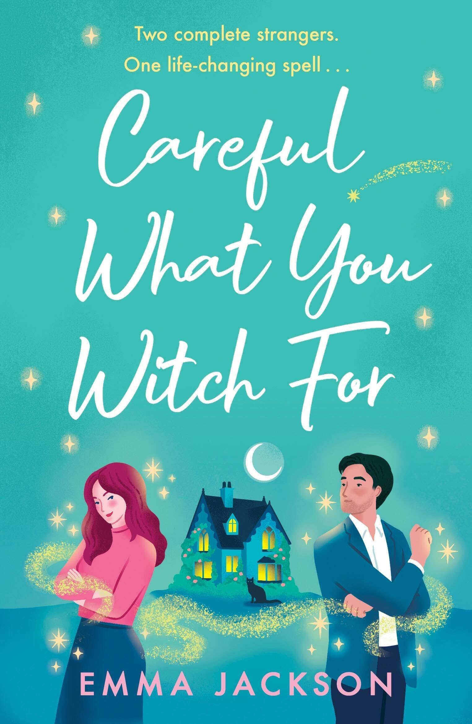 Careful What You Witch For: A spellbinding and heartwarming magical romance for 2025 Contemporary literature