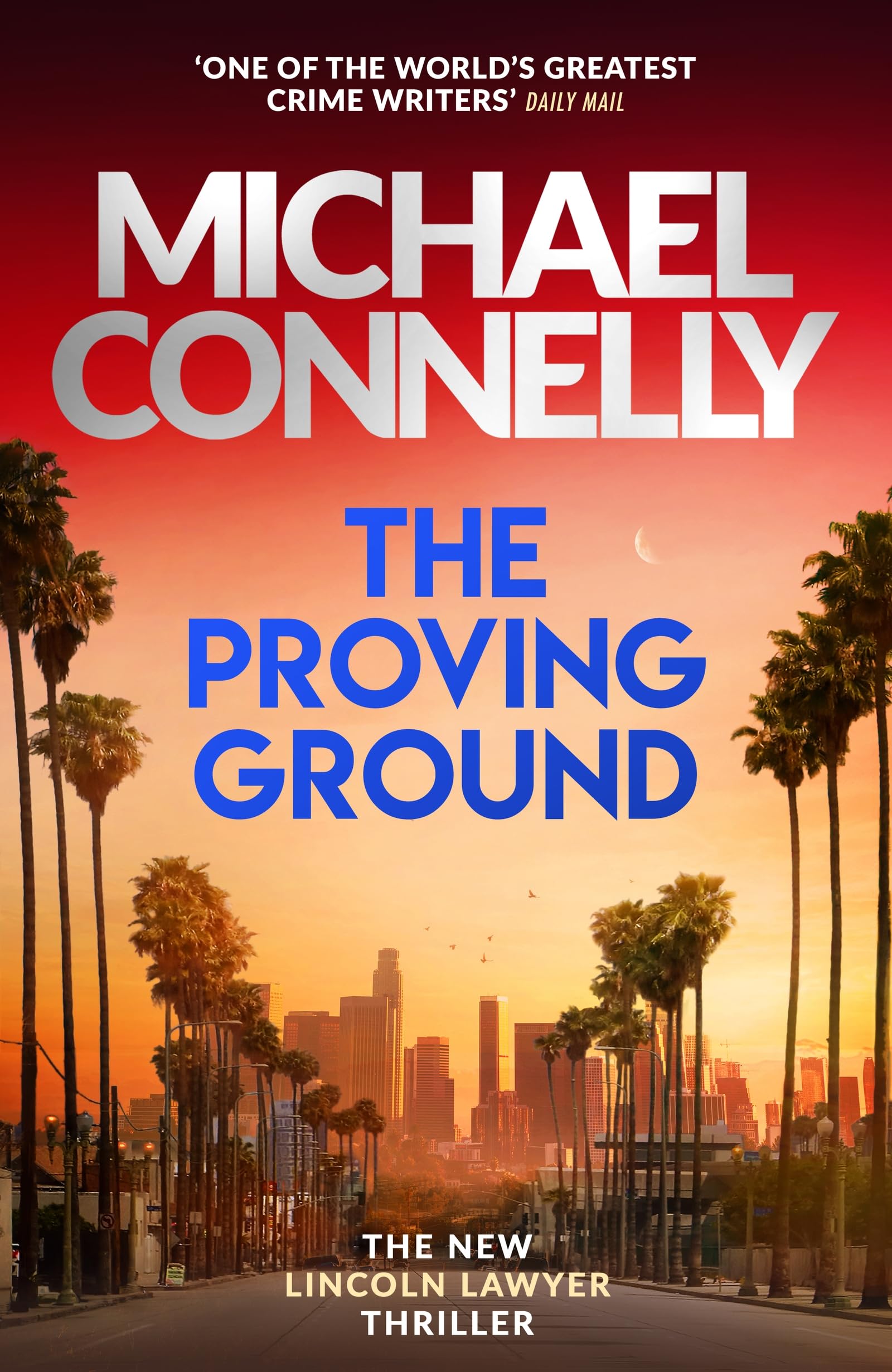 The Proving Ground: The Brand New Blockbuster Lincoln Lawyer Thriller (Mickey Haller Series) Contemporary literature