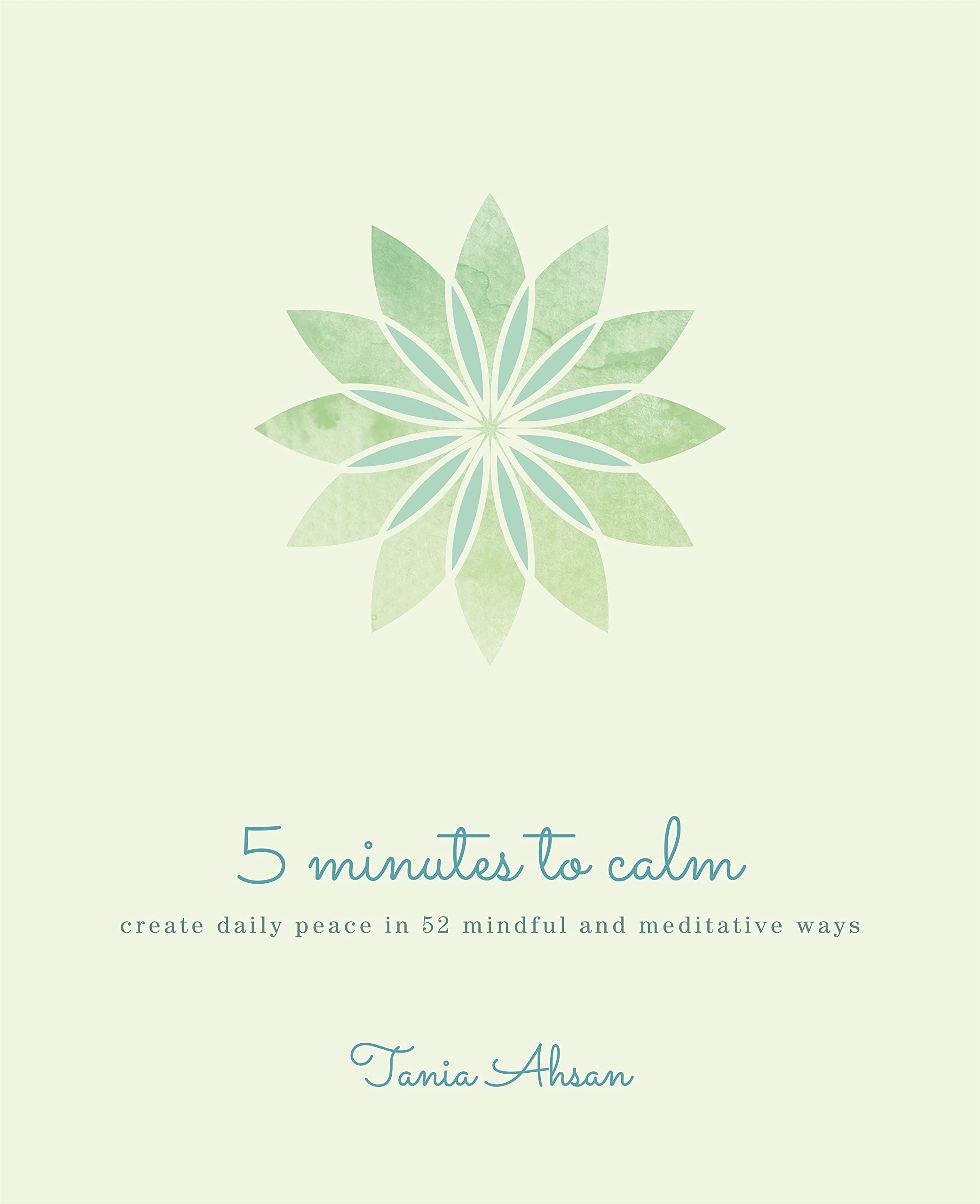 5 Minutes to Calm: Create Daily Peace in 52 Mindful and Meditative Ways Business, Finance & Career