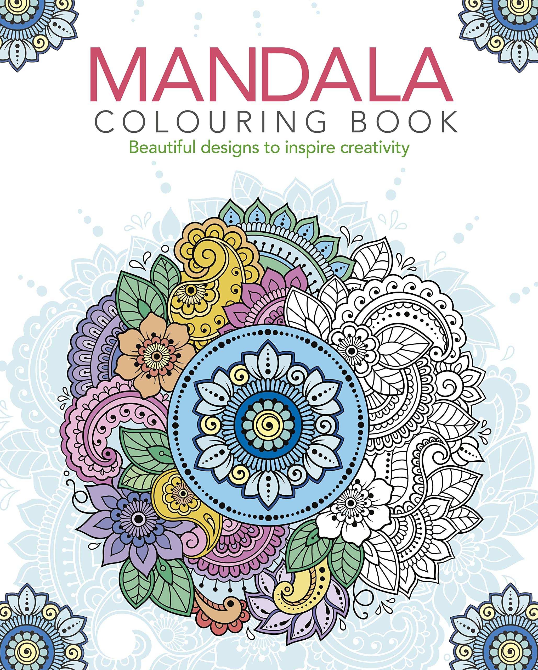 Mandala Colouring Book: Beautiful Designs to Inspire Creativity (Arcturus Creative Colouring) Hobbies & Crafts