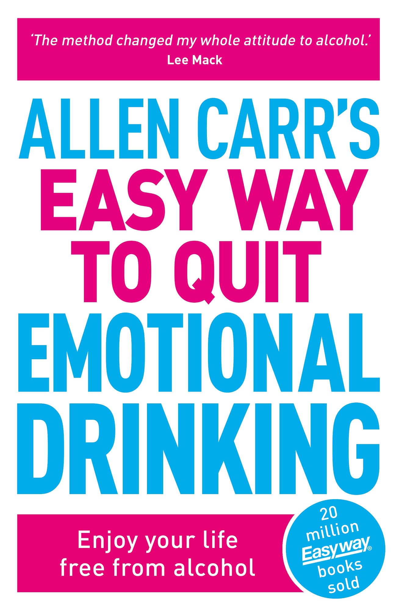 Allen Carr's Easy Way to Quit Emotional Drinking: Enjoy your life free from alcohol Medicine