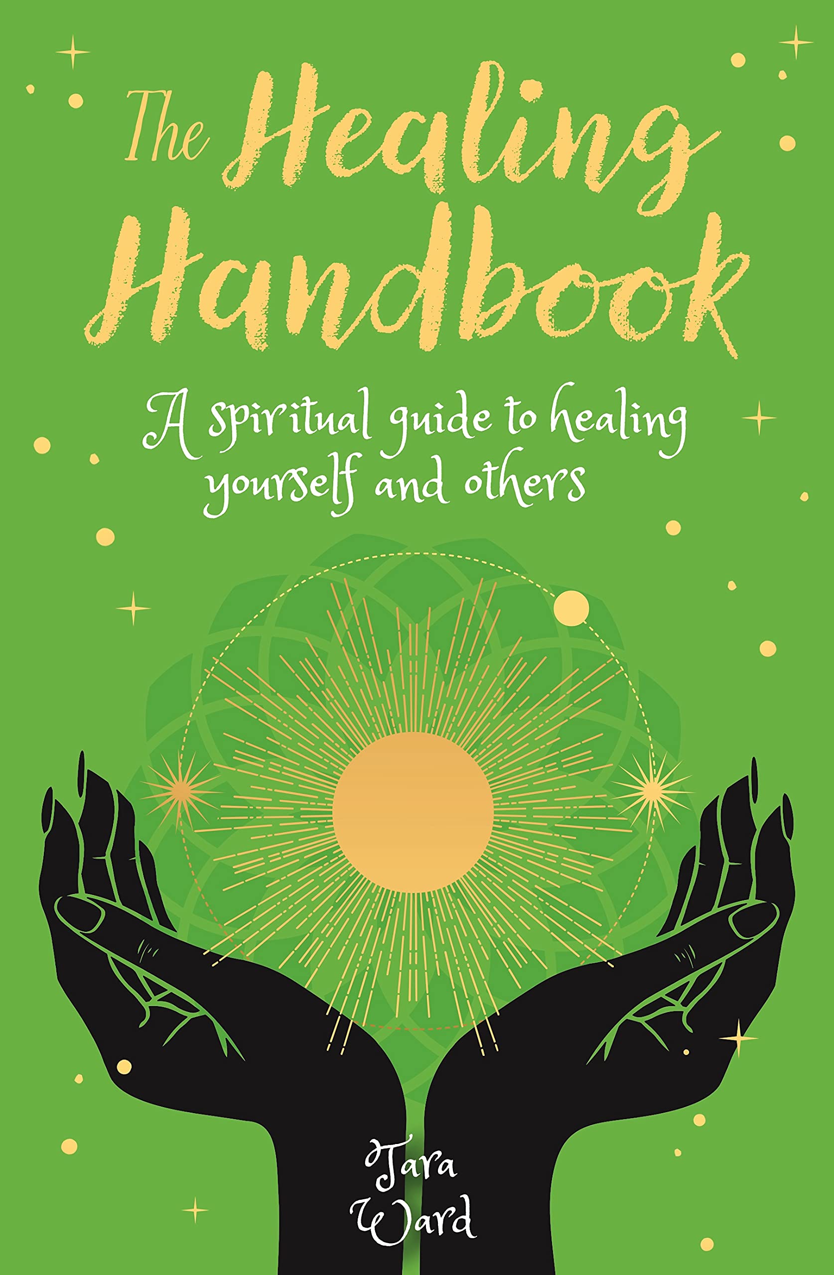 The Healing Handbook: A Spiritual Guide to Healing Yourself and others book