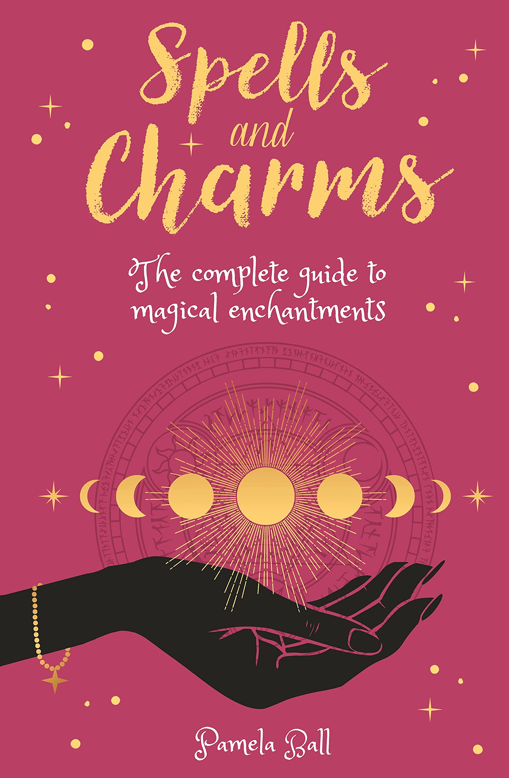 Spells & Charms: The Complete Guide to Magical Enchantments (Arcturus Inner Self Guides) Religion & Esotericism