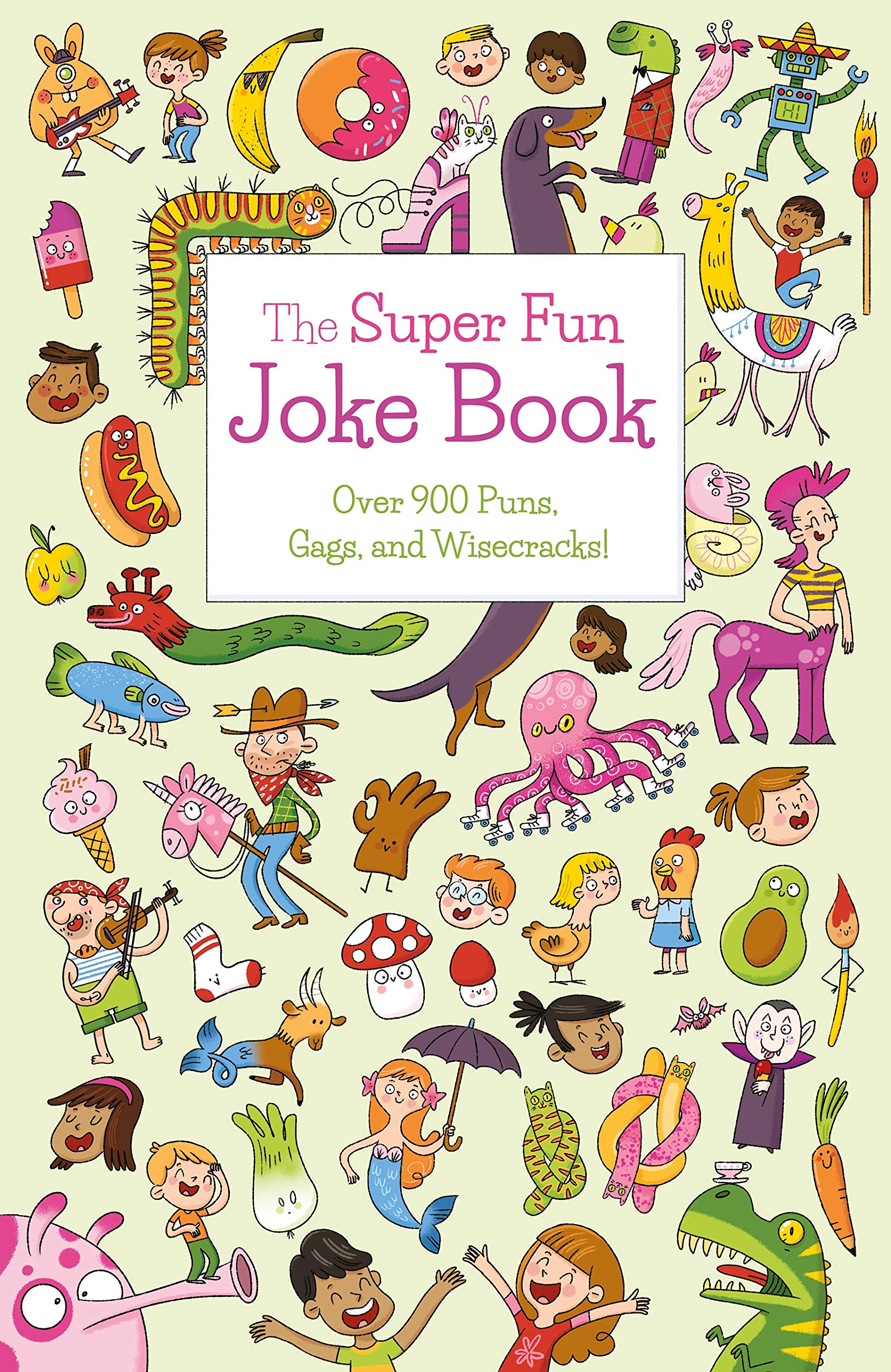 The Super Fun Joke Book: Over 900 Puns, Gags, and Wisecracks! (Sirius Super Fun Joke Books) Non-fiction