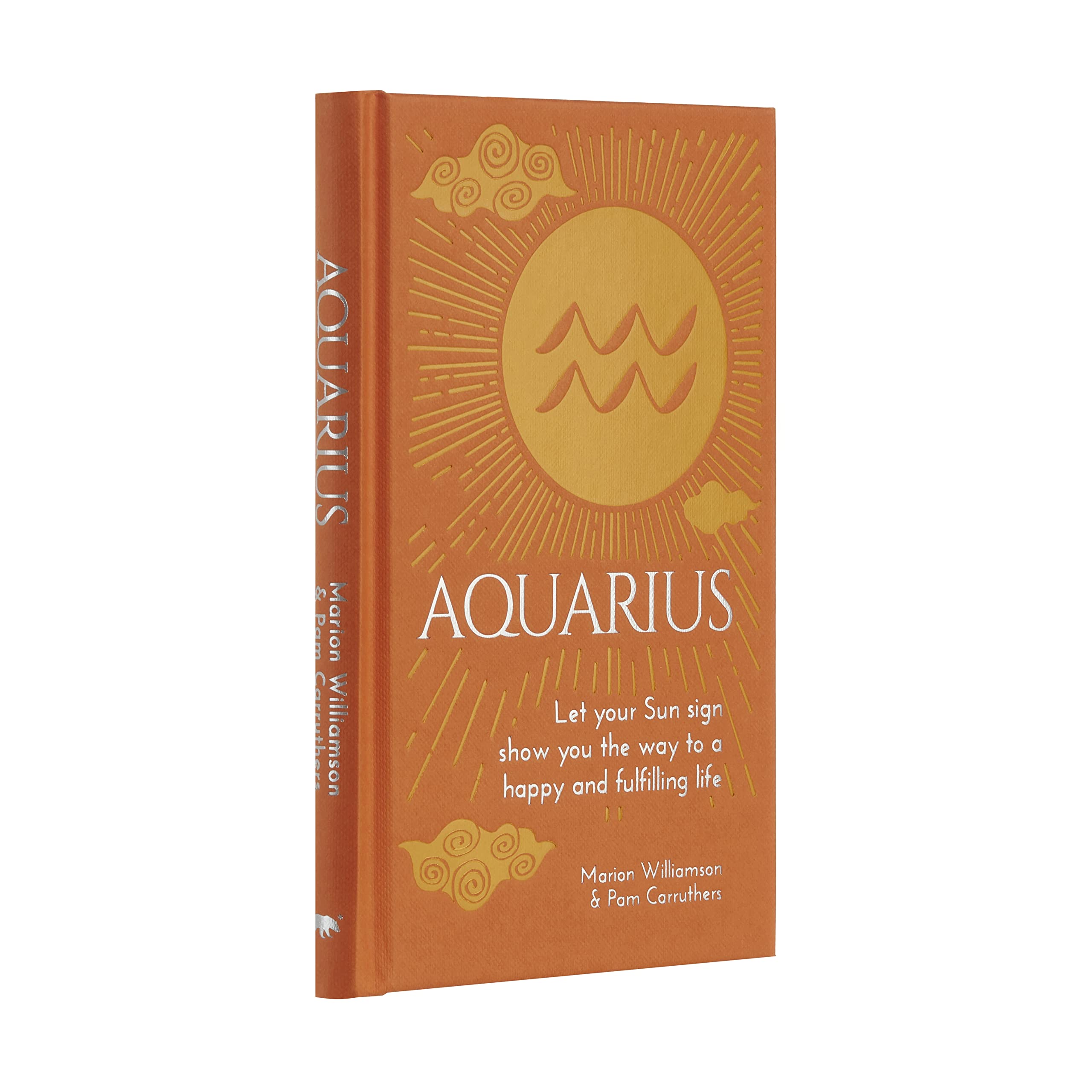 Aquarius: Let Your Sun Sign Show You the Way to a Happy and Fulfilling Life (Arcturus Astrology Library) Religion & Esotericism