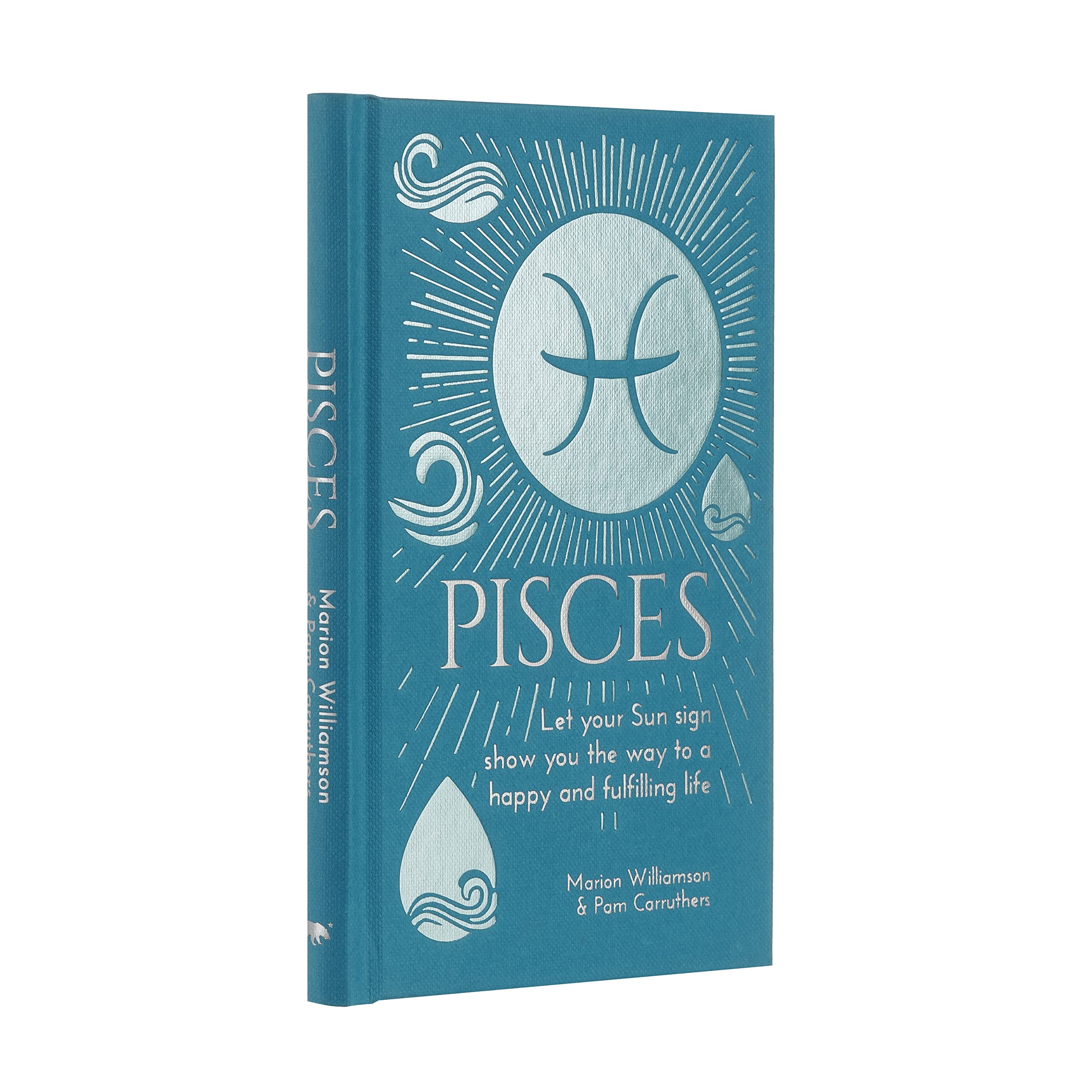 Pisces: Let Your Sun Sign Show You the Way to a Happy and Fulfilling Life (Arcturus Astrology Library) Religion & Esotericism