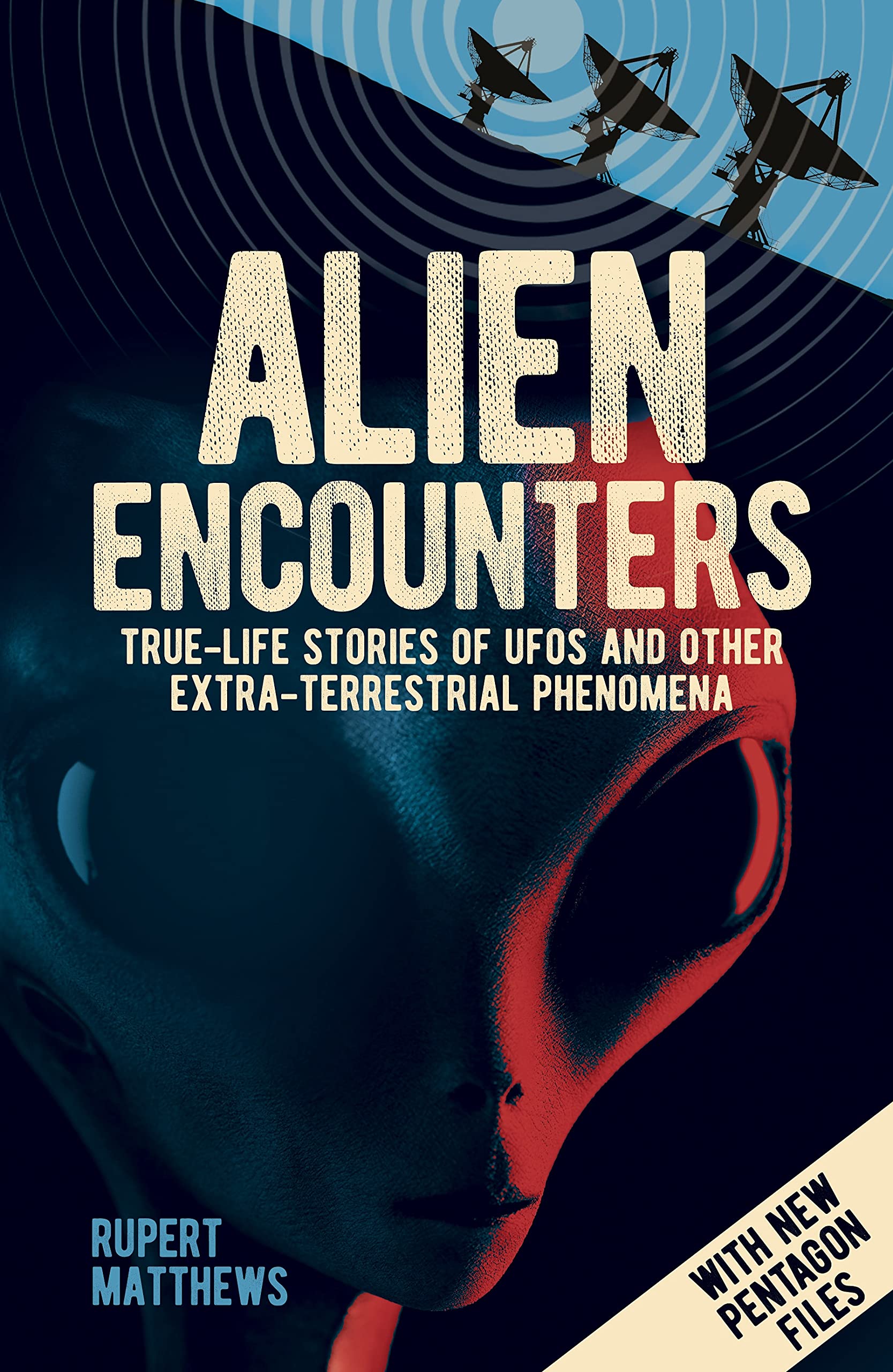 Alien Encounters: True-Life Stories of UFOs and Other Extra-Terrestrial Phenomena Business & Technology