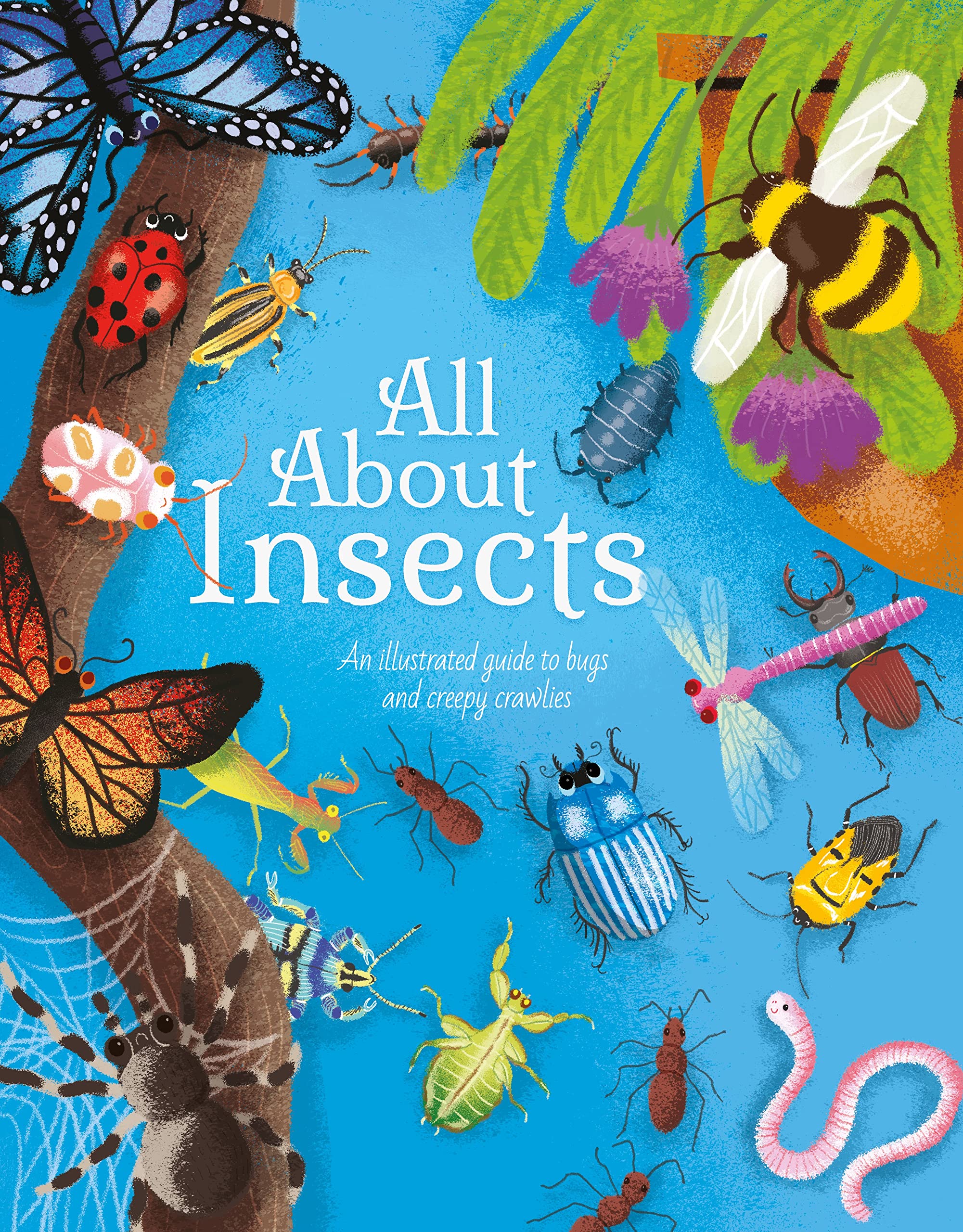 All About Insects: An illustrated guide to bugs and creepy-crawlies (All About Nature) Non-fiction