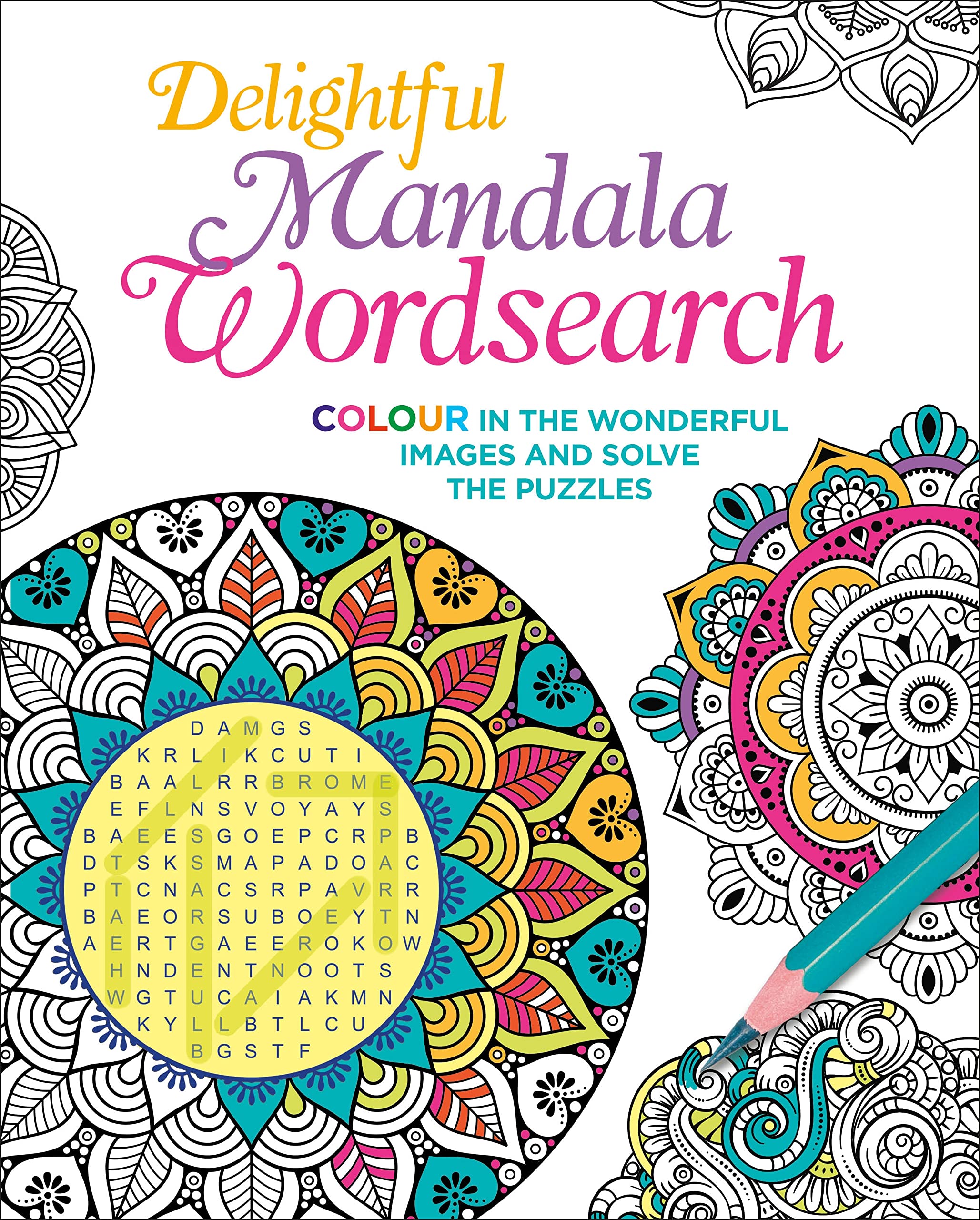 Delightful Mandala Wordsearch: Colour in the Wonderful Images and Solve the Puzzles (Colour Your Wordsearch) Leisure & Fun